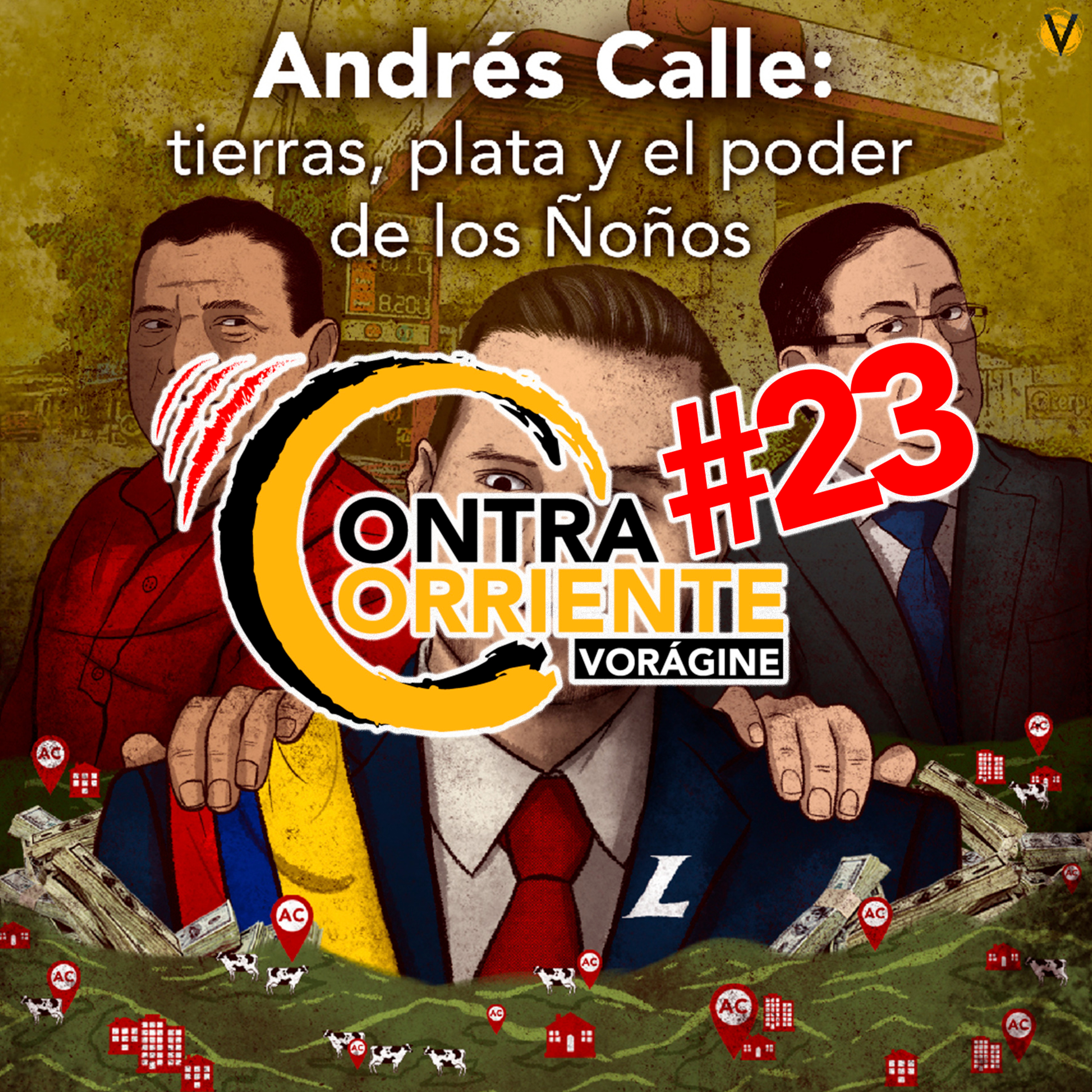 ContraCorriente 23 | Andrés Calle: tierras, plata y el poder de los Ñoños