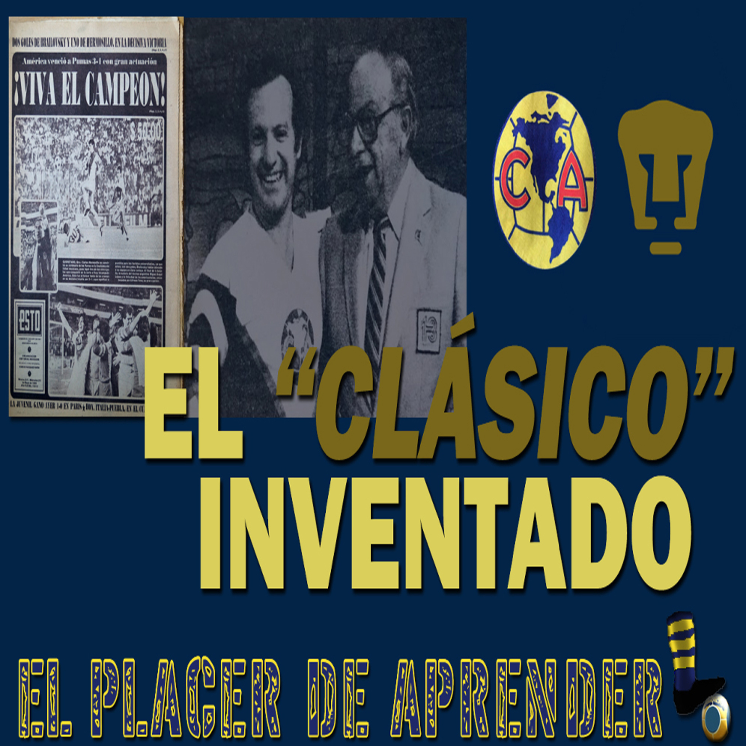 EL "CLÁSICO" INVENTADO | LA HISTORIA DEL AMÉRICA VS PUMAS episode artwork
