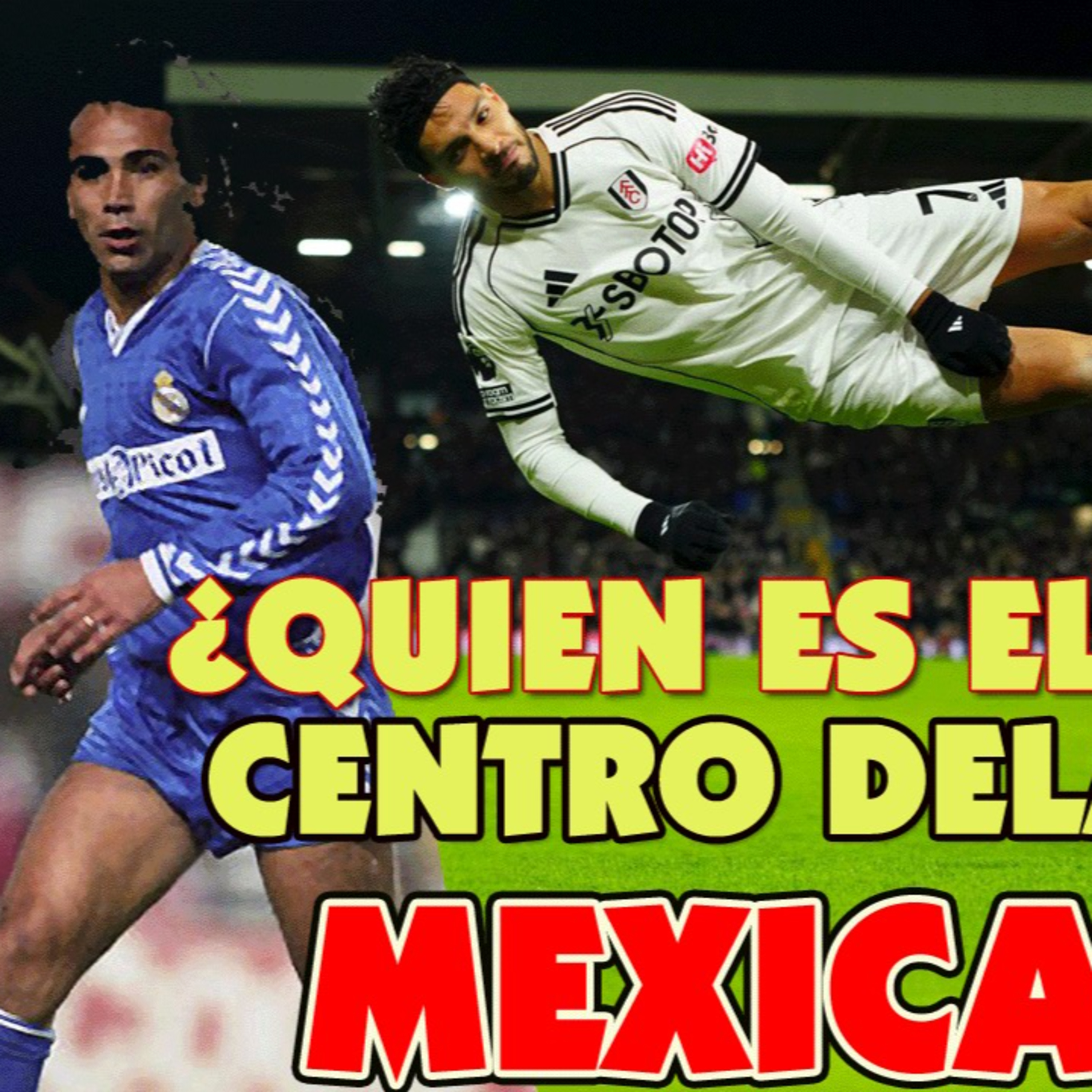 HUGO, RAÚL, CHICHARITO, BORJA...¿QUIÉN ES EL MEJOR CENTRO DELANTERO MEXICANO?  episode artwork