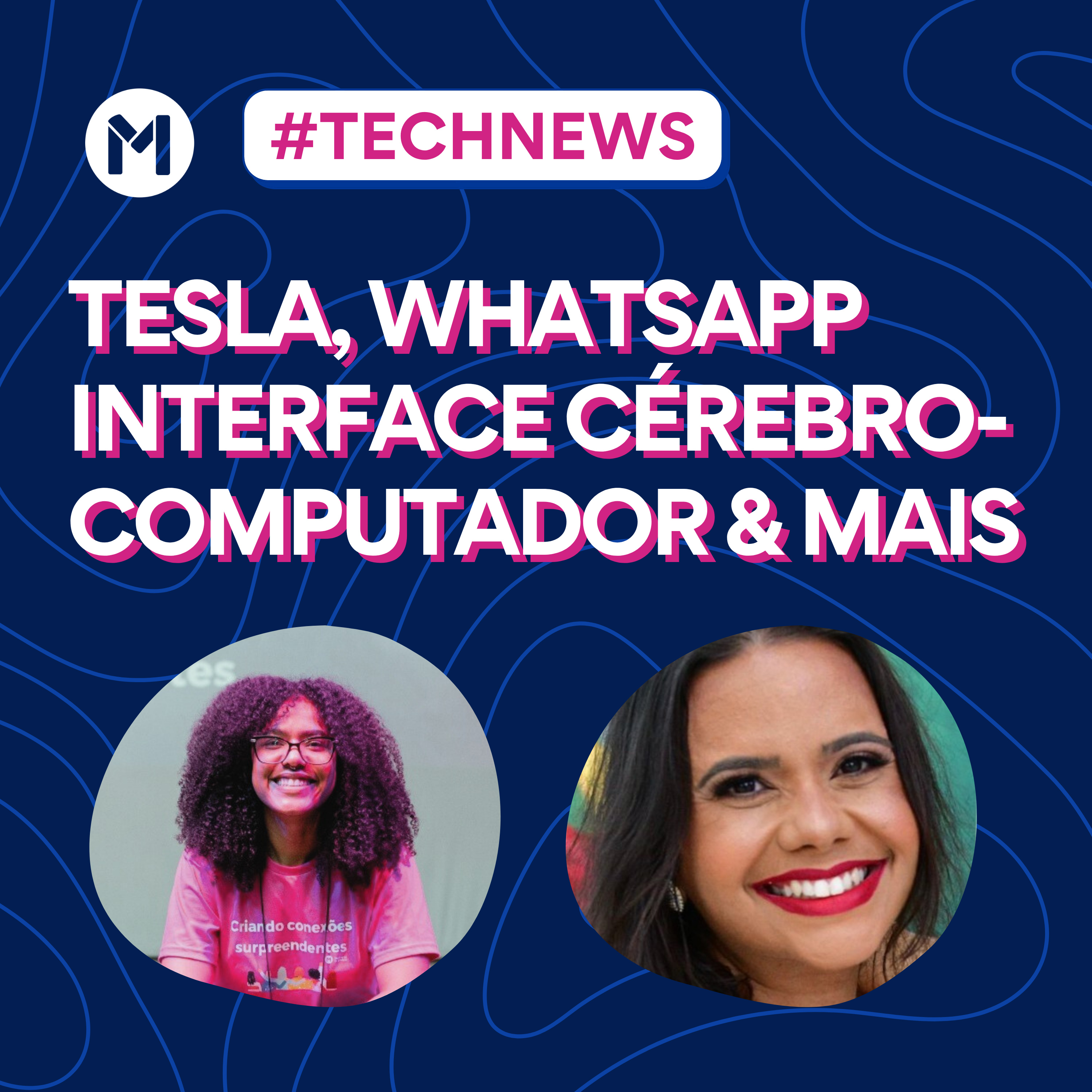 #137 Tech News - Tesla, Whatsapp, Interface cérebro-computador & mais..