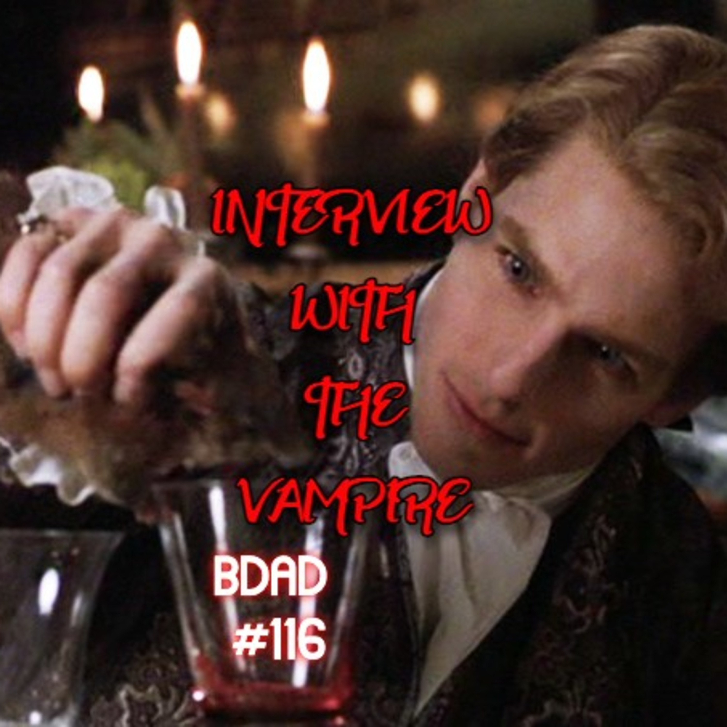 #116 Interview With The Vampire