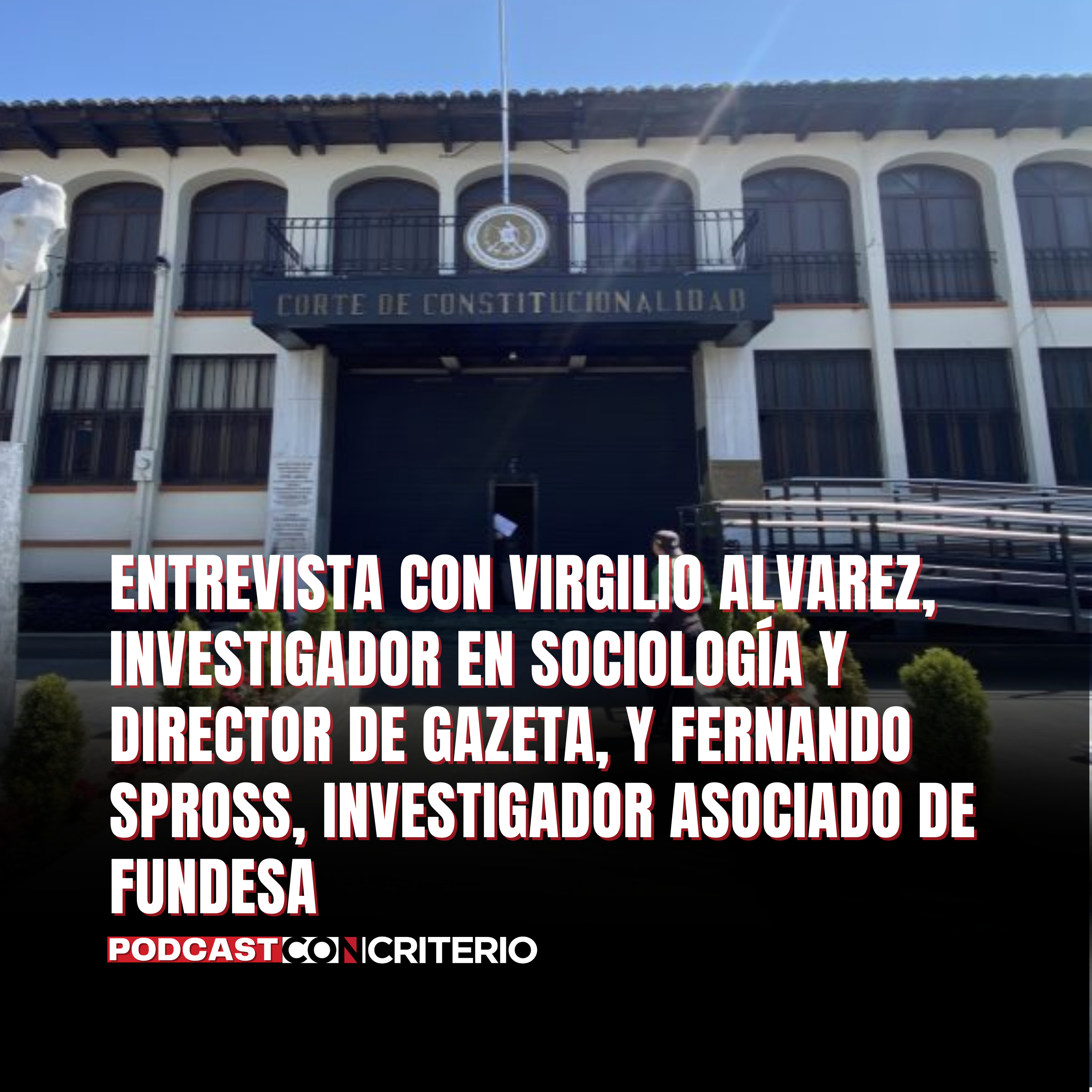 Elección de magistrados en la Corte de Constitucionalidad: lo que está en juego para la institucionalidad del país