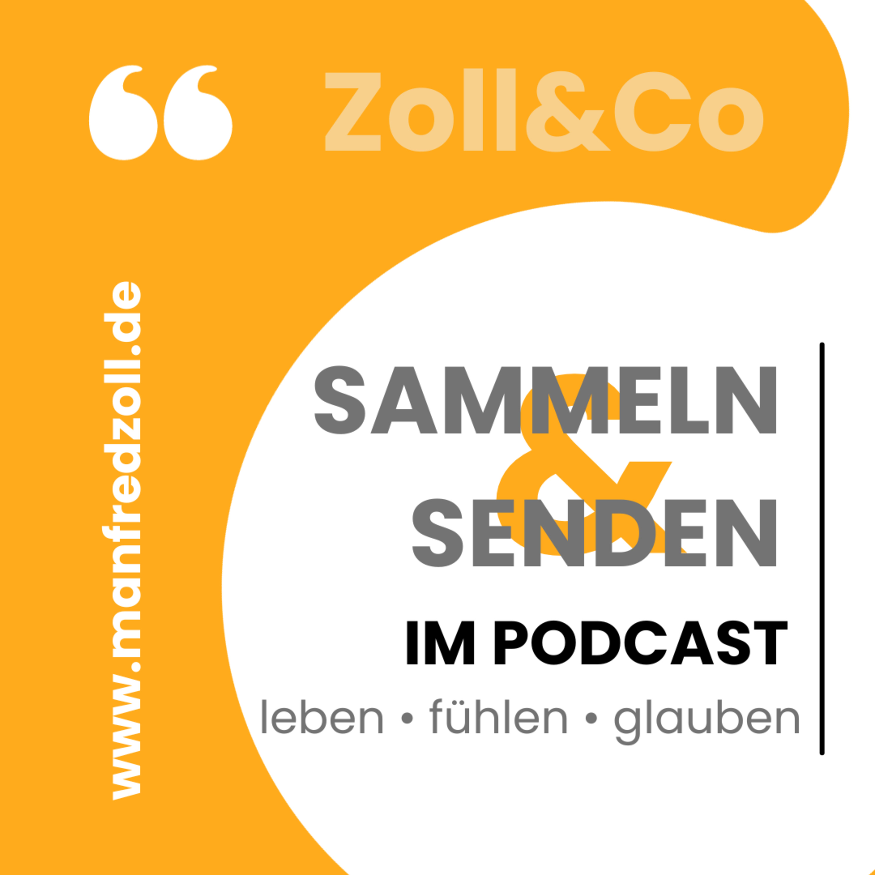 Zoll & Co. Leben • fühlen • glauben