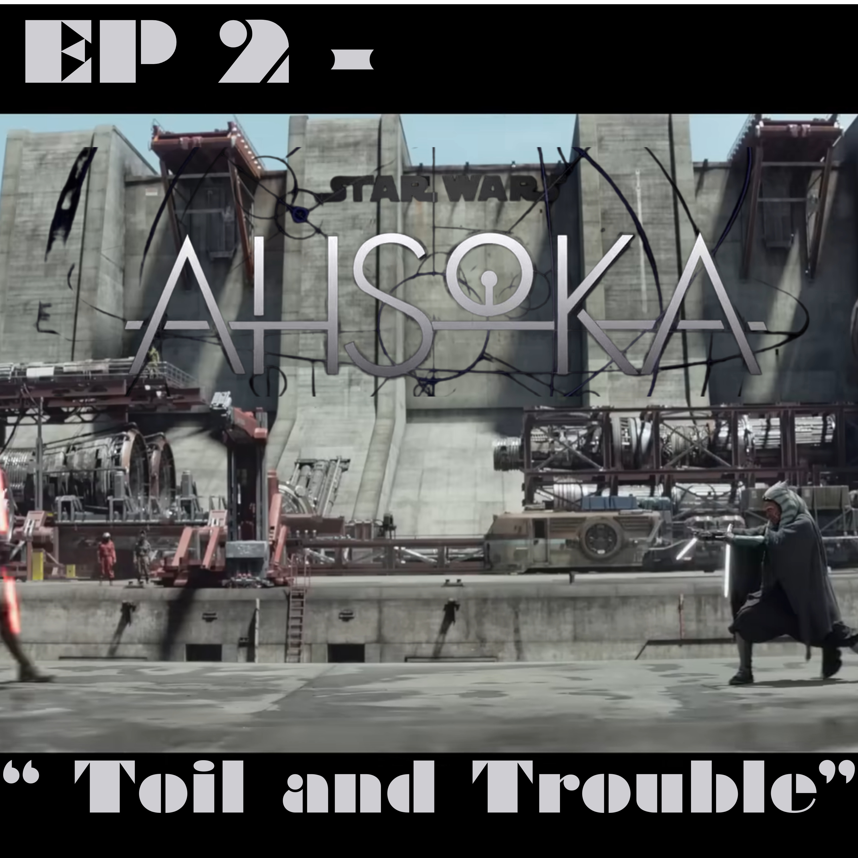 Delving into Ashoka Ep 2 'Toil and Trouble #ashokatano #starwarsashoka #grandadmiralthrawn