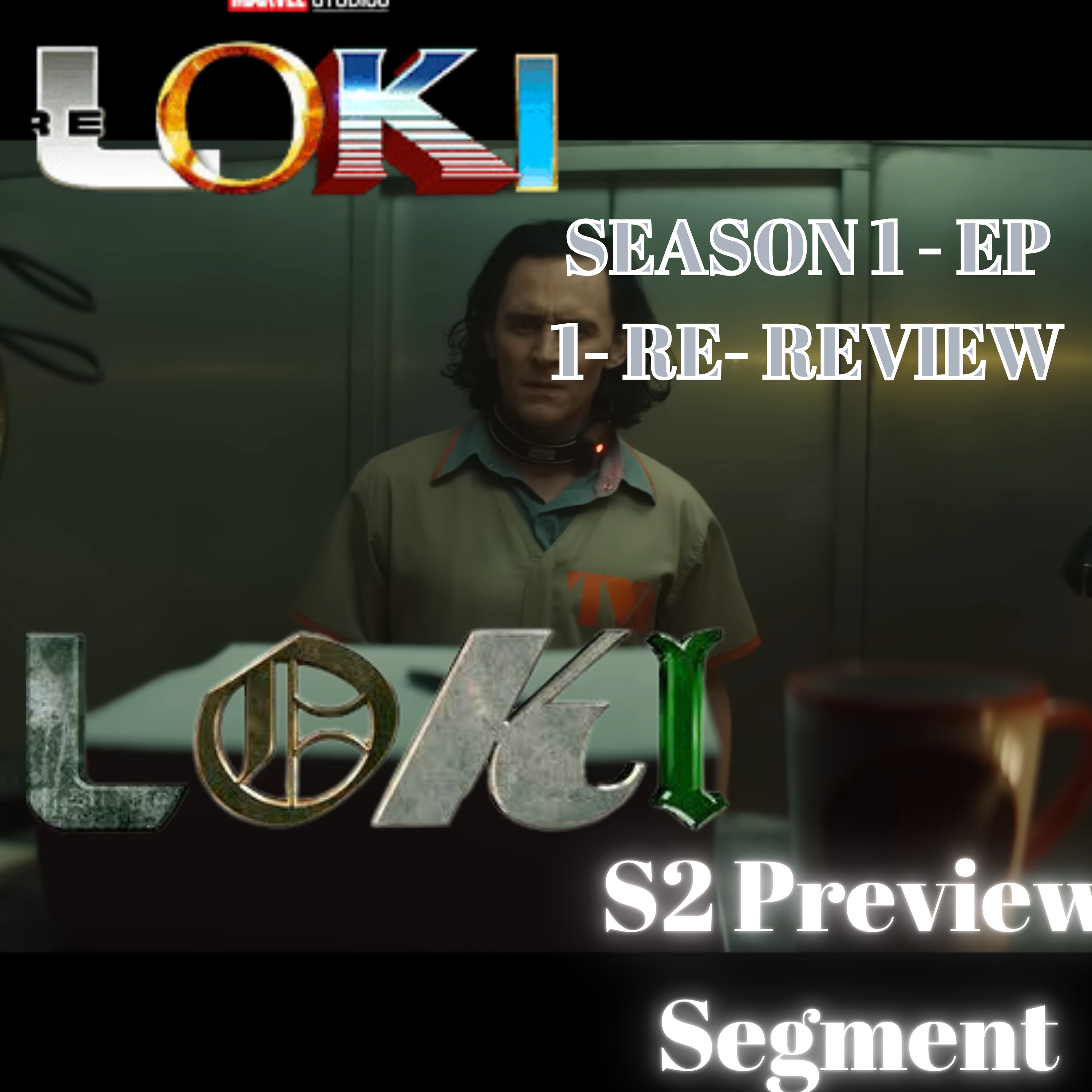 A Re-Review of Loki Season 1- Ep 1/ Loki S2 Discussion #loki #tomhiddleston #morpheus #marvelstudios
