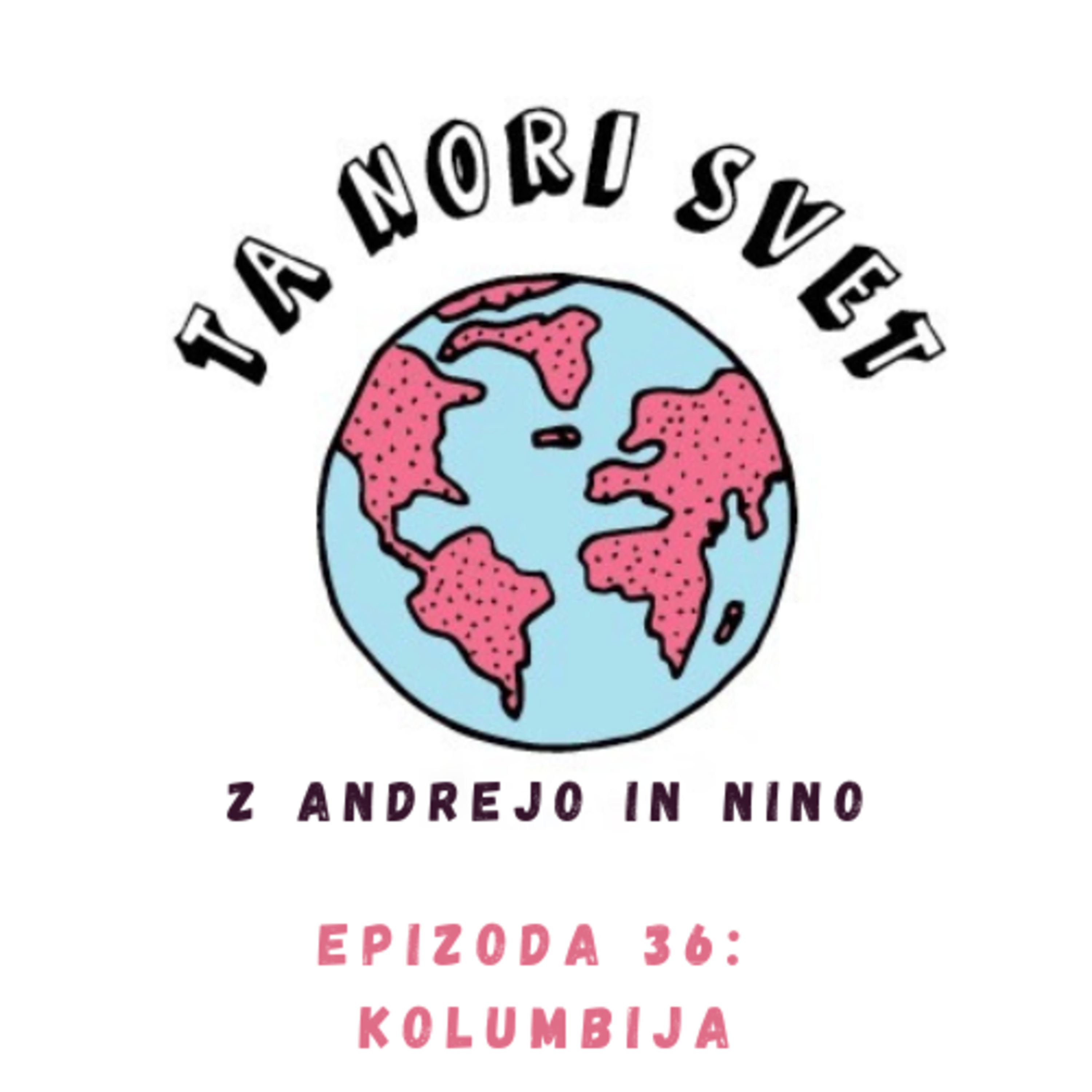 36: 🇨🇴 Kolumbija s Katjo Kozlevčar