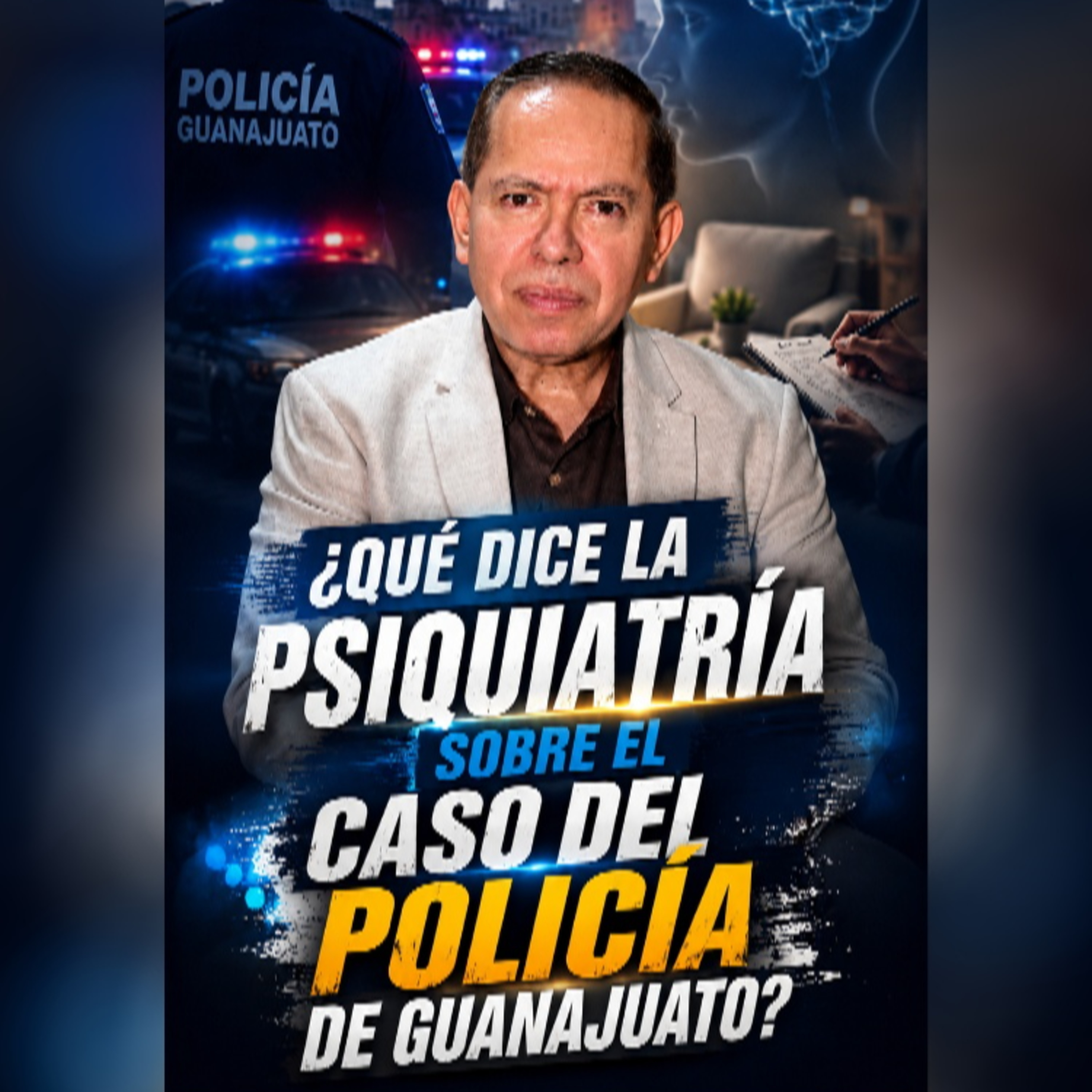 ¿Qué Dice la Psiquiatría Sobre el Caso del Policía de Guanajuato? | Live | Cit-Neuropsique episode artwork