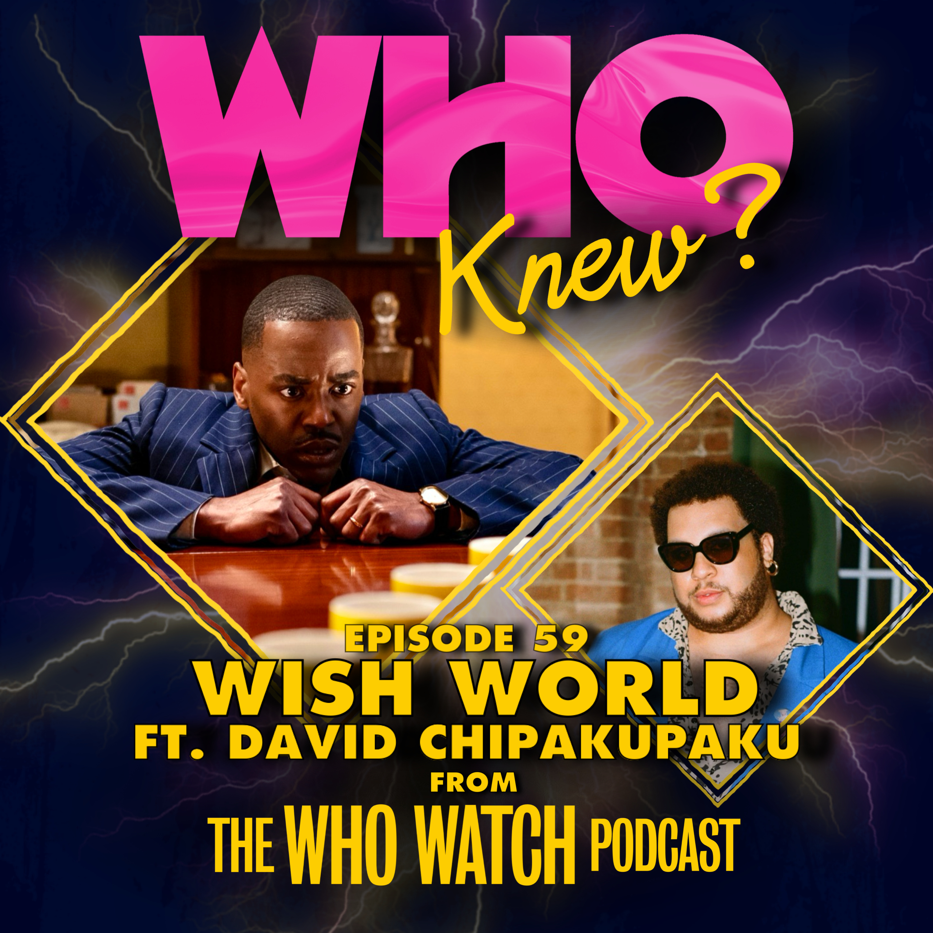 #59: Wish World ft. David Chipakupaku from The Who Watch Podcast