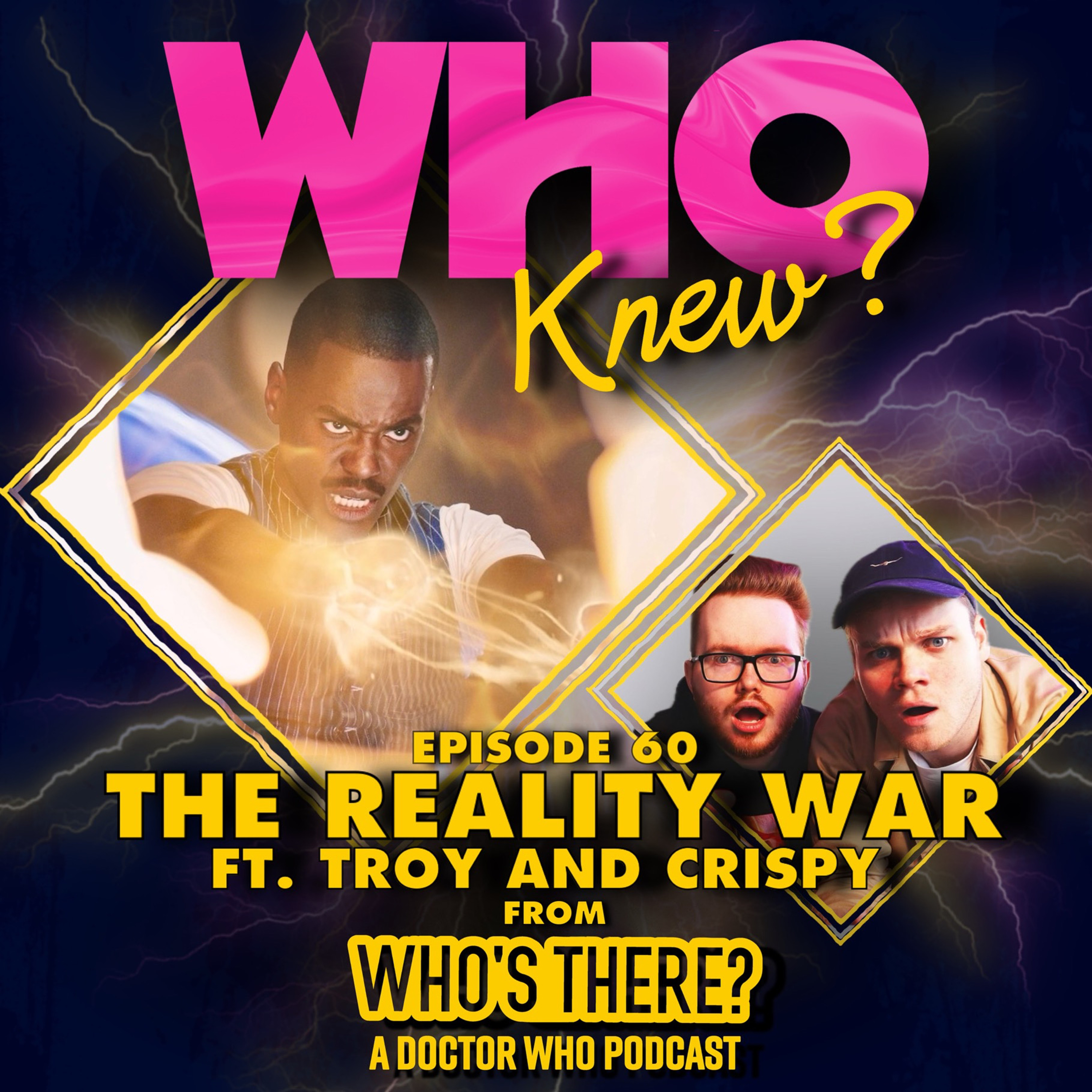 #60: The Reality War ft. Troy and Crispy from Who's There?: A Doctor Who Podcast