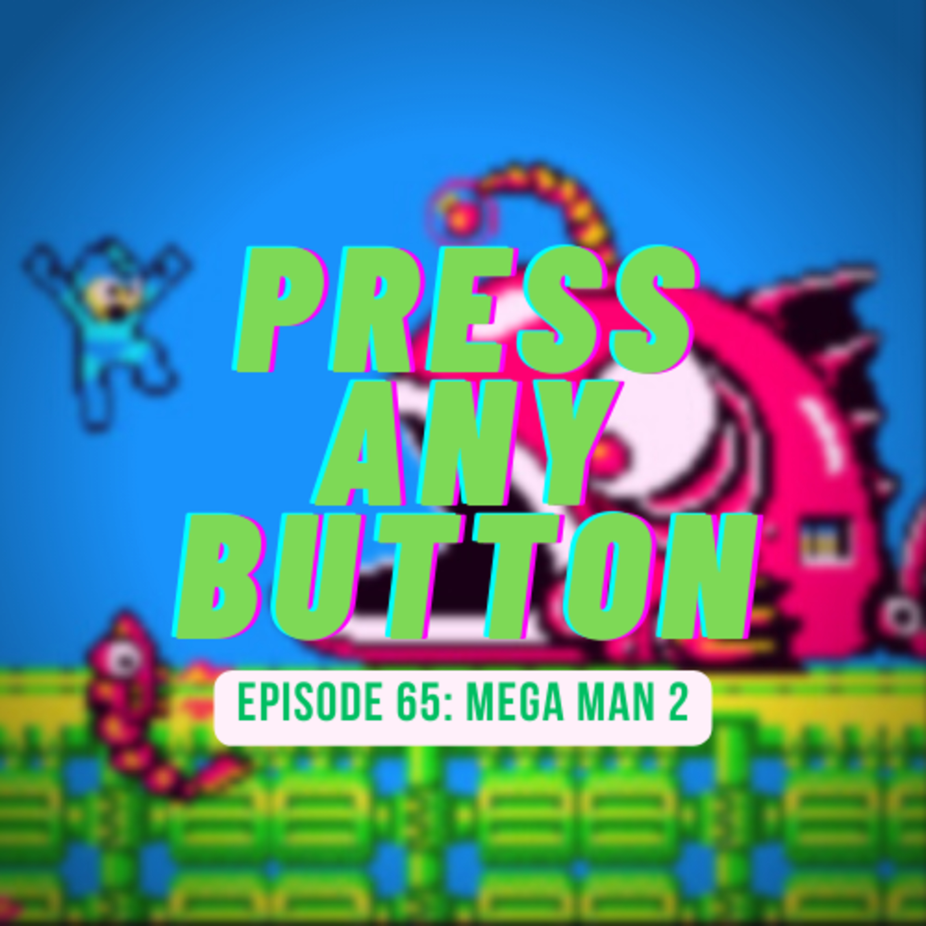 Press any Button: A Video Game Podcast