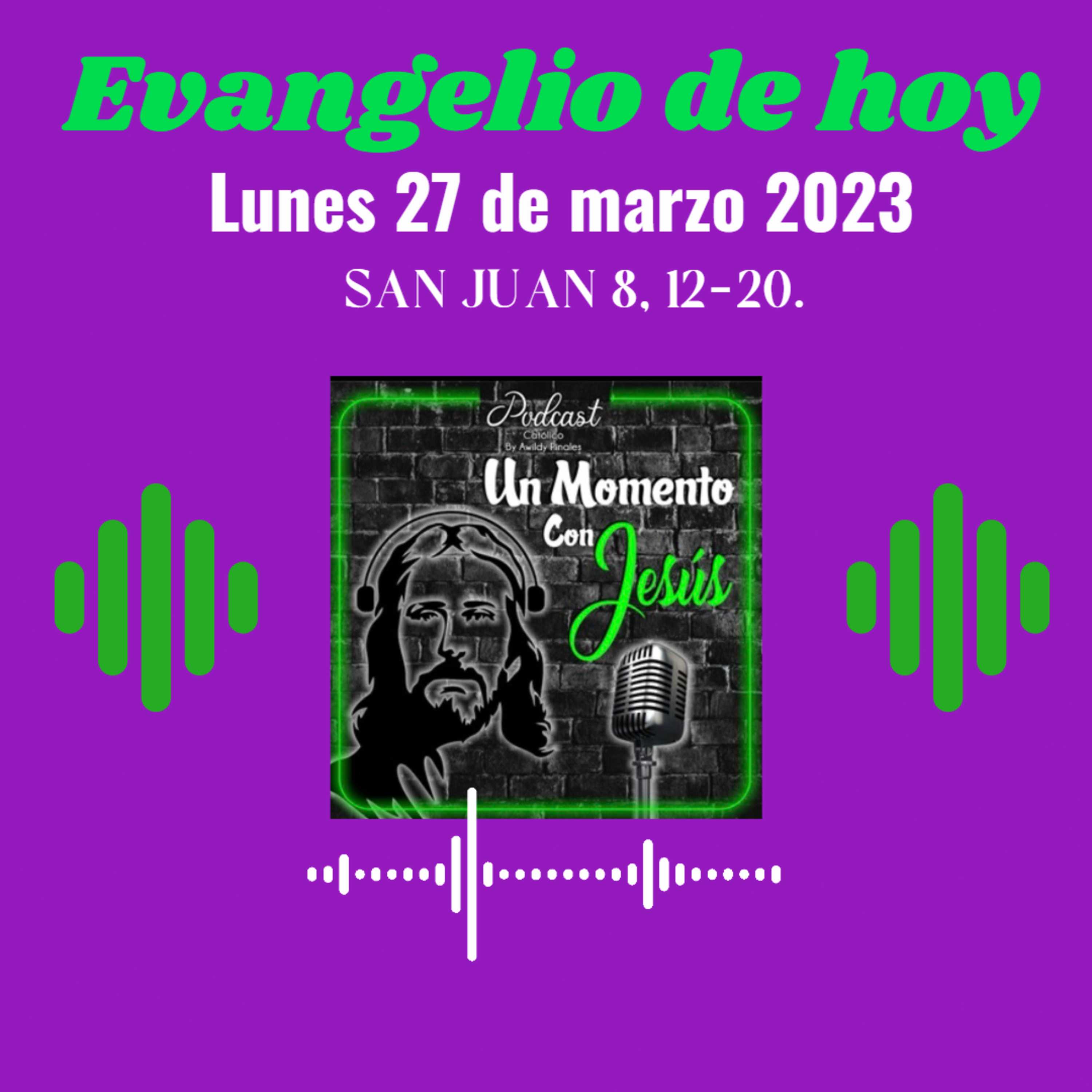 Evangelio lunes 27 de marzo 2023 (Yo soy la luz del mundo) episode artwork