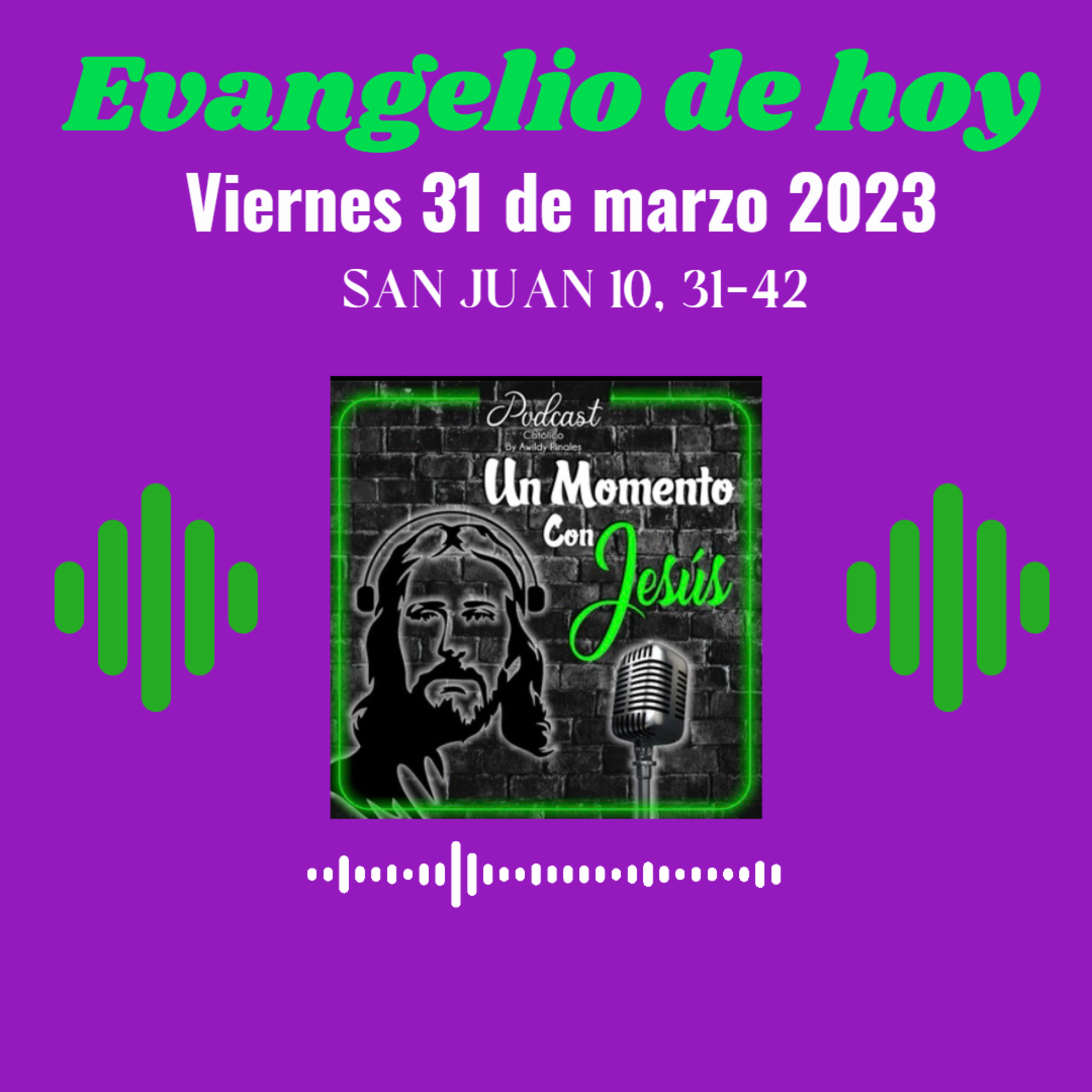 Evangelio viernes 31 de marzo 2023 (Intentaron detenerlo, pero se les escabulló de las manos) episode artwork