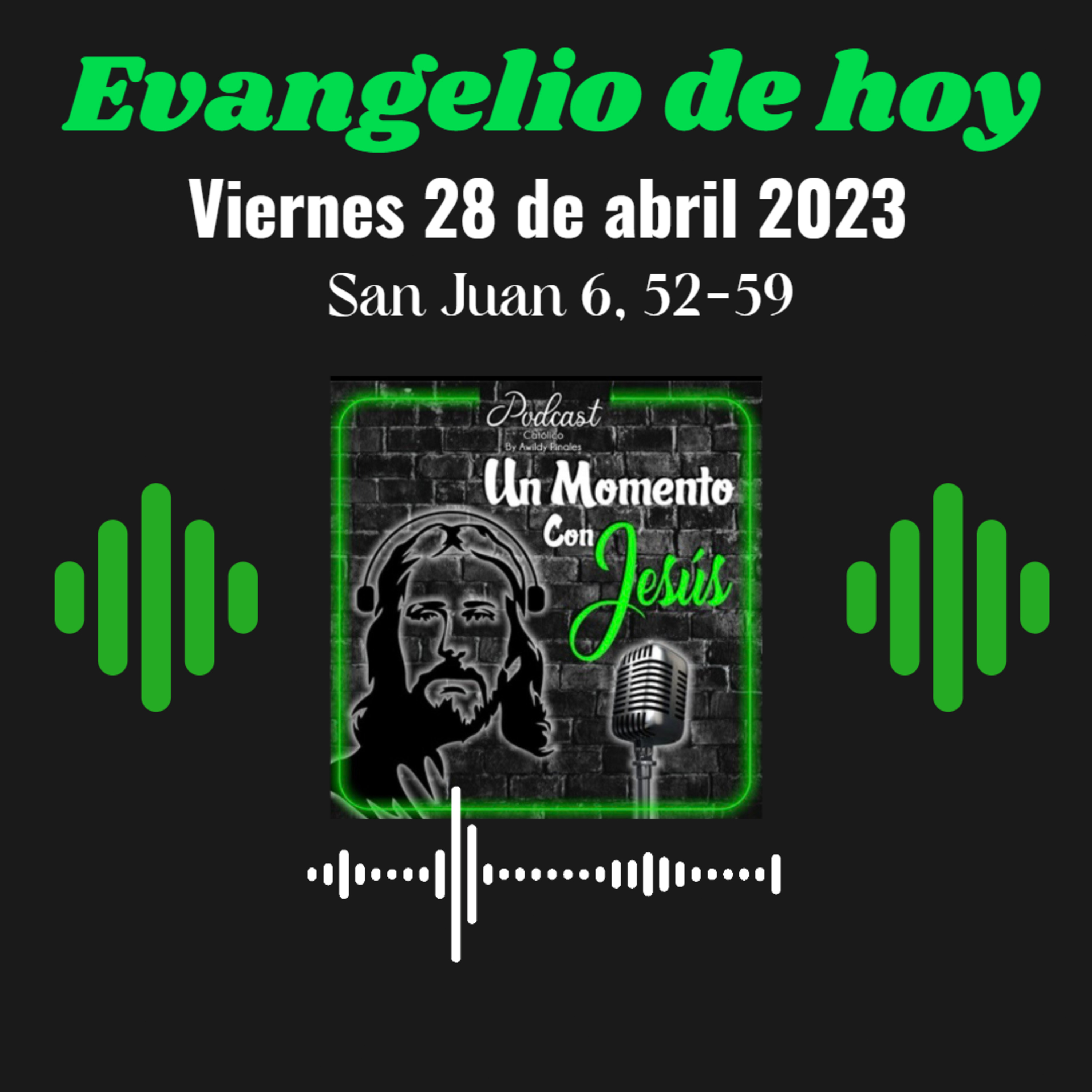 Evangelio viernes 28 de abril 2023 (Mi carne es verdadera comida y mi sangre verdadera bebida) episode artwork