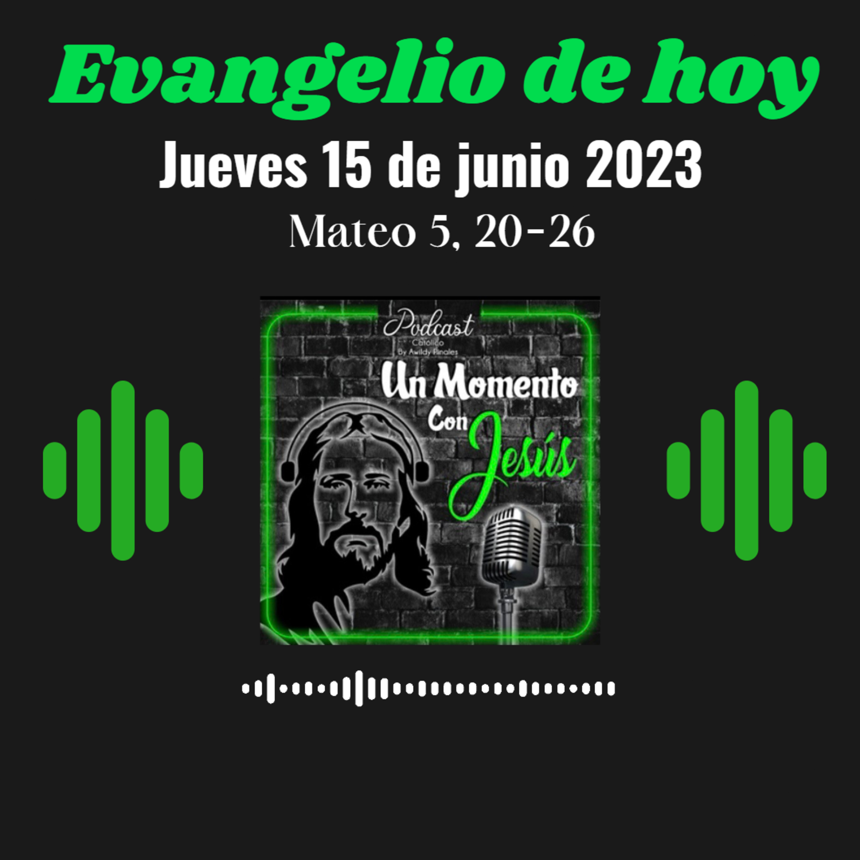 Evangelio jueves 15 de junio 2023 (Todo el que se enoje con su hermano, será procesado) episode artwork