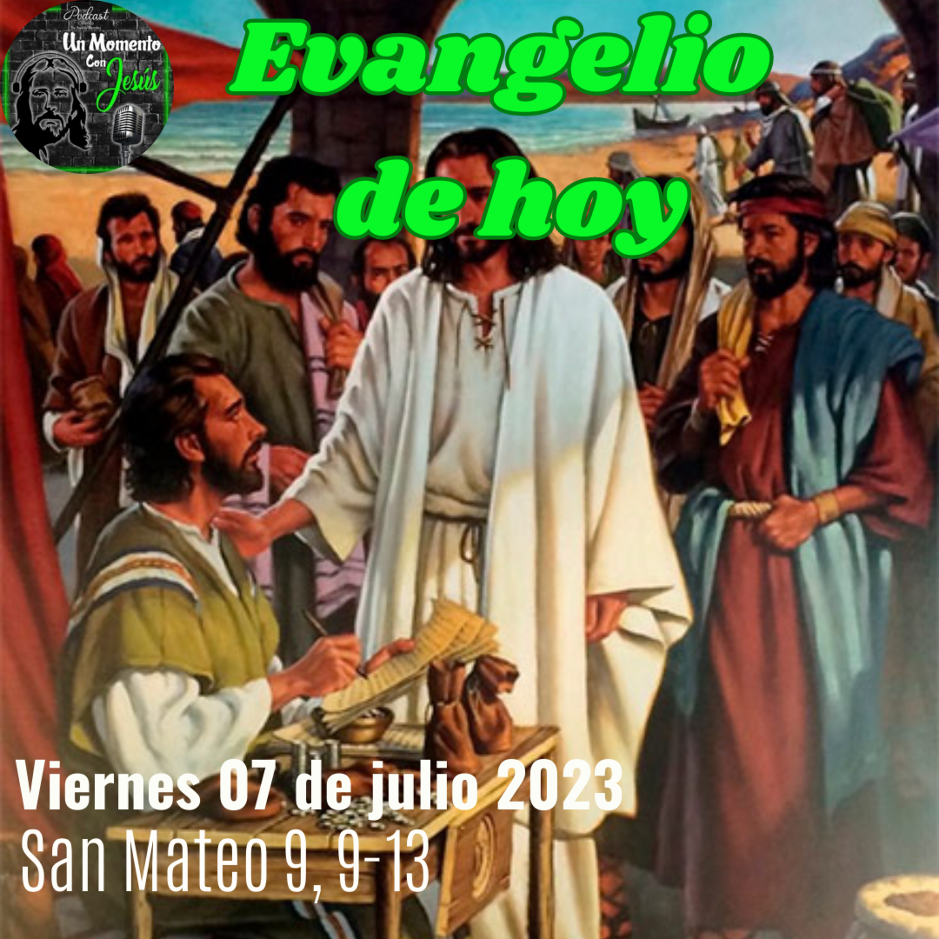 Evangelio de hoy: viernes 07 julio 2023 (Yo no he venido a llamar a los justos, sino a los pecadores) episode artwork