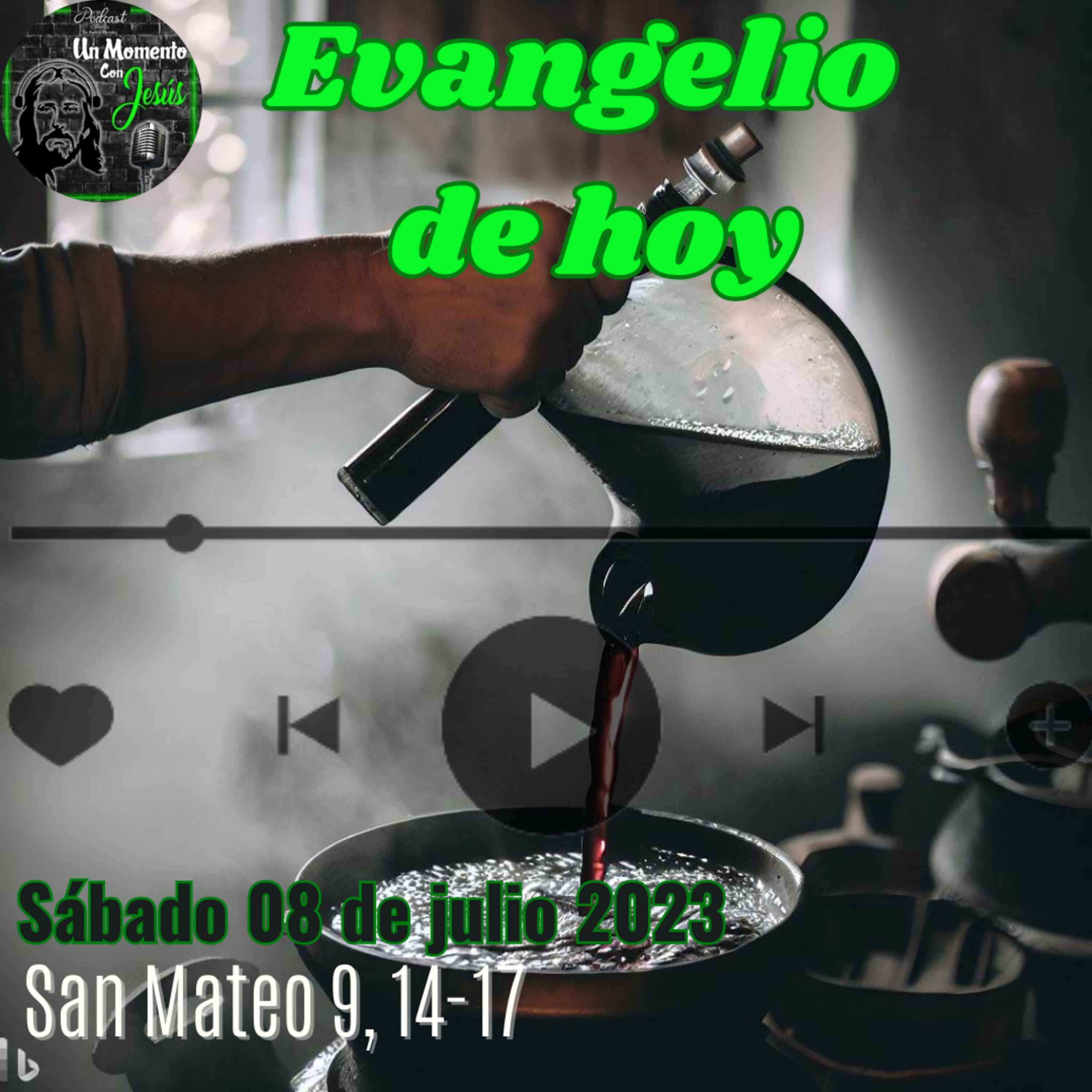 Evangelio sábado 08 de julio 2023 (Vino nuevo en odres nuevos) episode artwork
