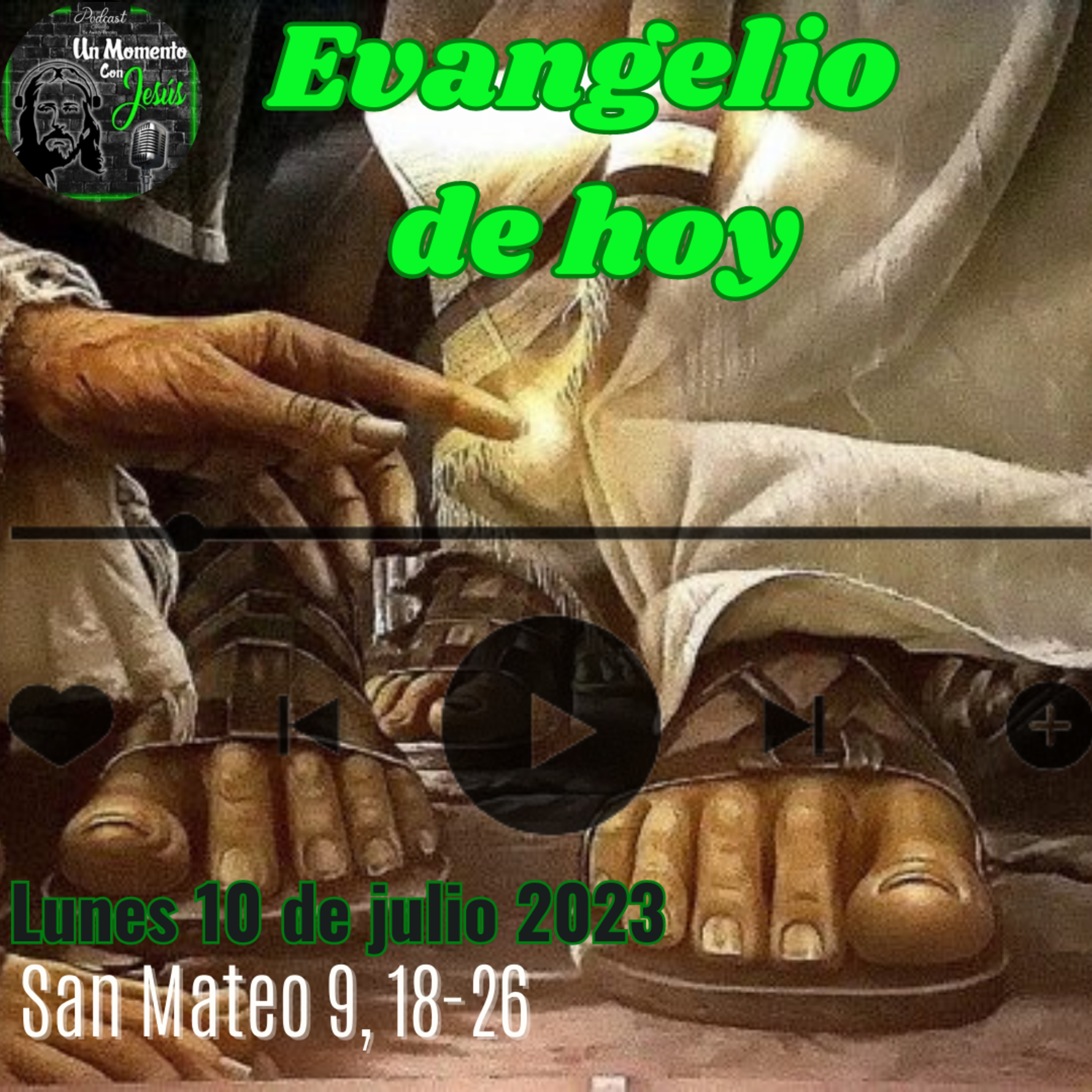 Evangelio lunes 10 de julio 2023 (Con sólo tocar su manto, me curaré) episode artwork