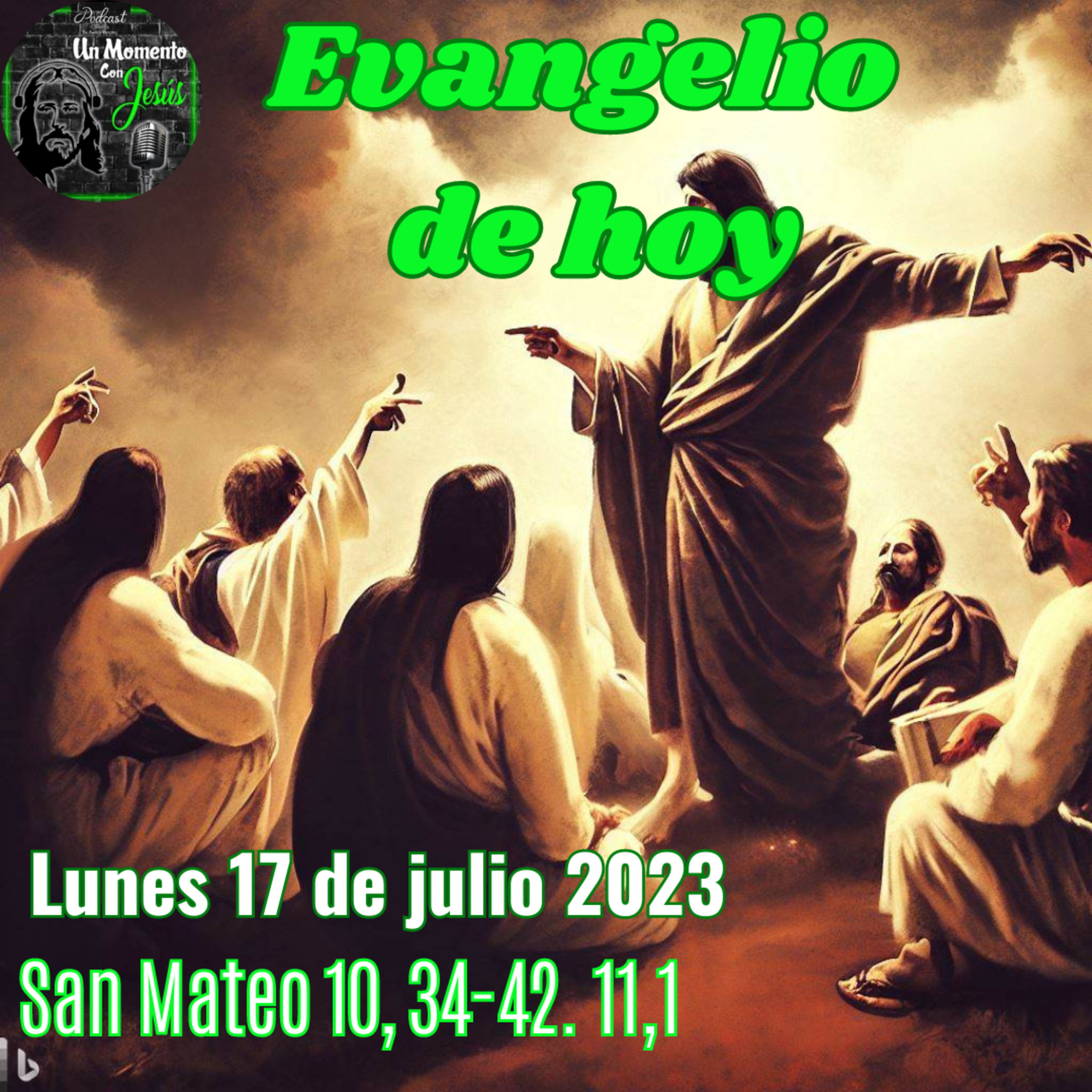 Evangelio lunes 17 de julio 2023 (Quien los recibe a ustedes, me recibe a mí) episode artwork