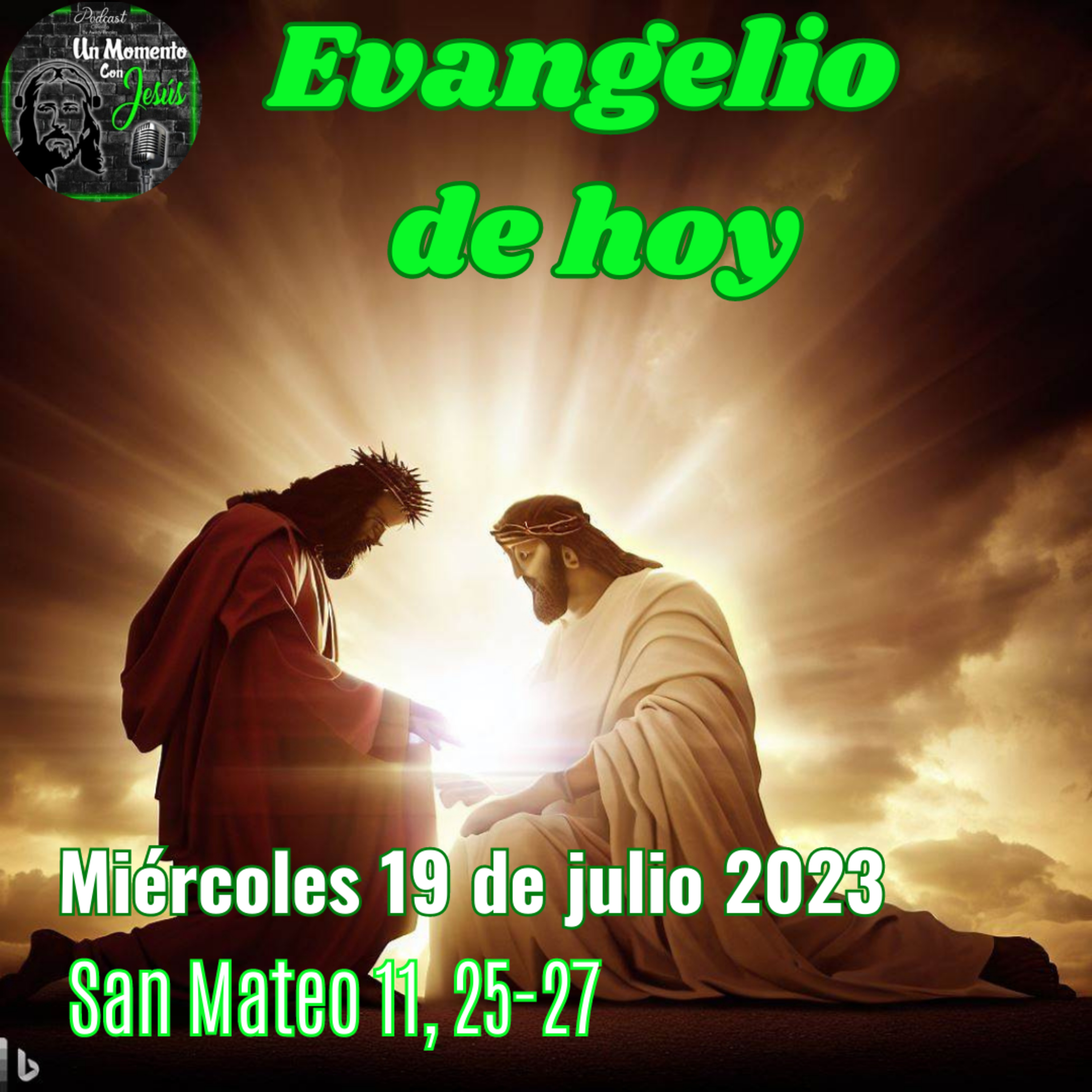 Evangelio miércoles 19 de julio 2023 (Nadie conoce al Hijo sino el Padre) episode artwork