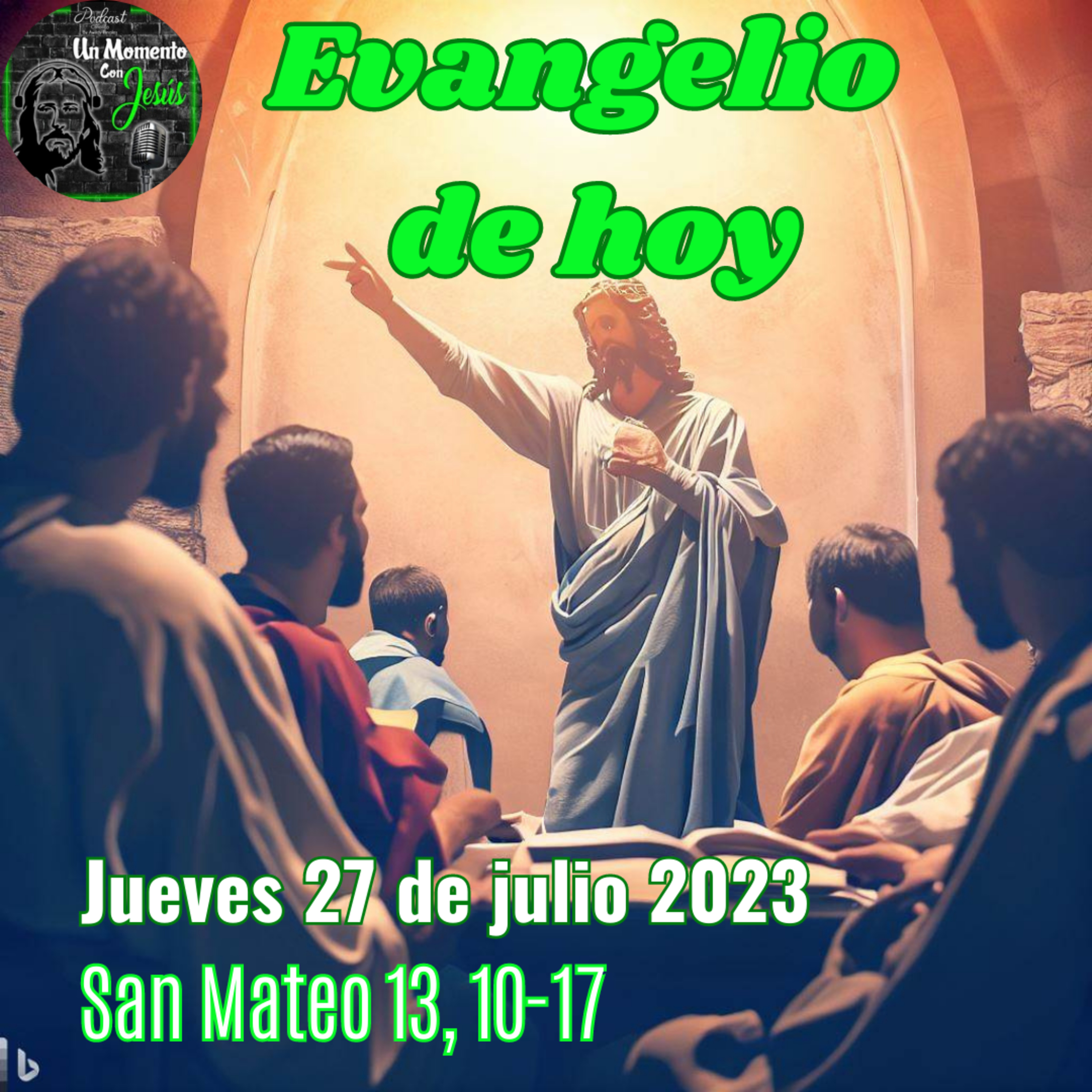 Evangelio jueves 27 de julio 2023 (¿Por qué les hablas en parábolas?) episode artwork