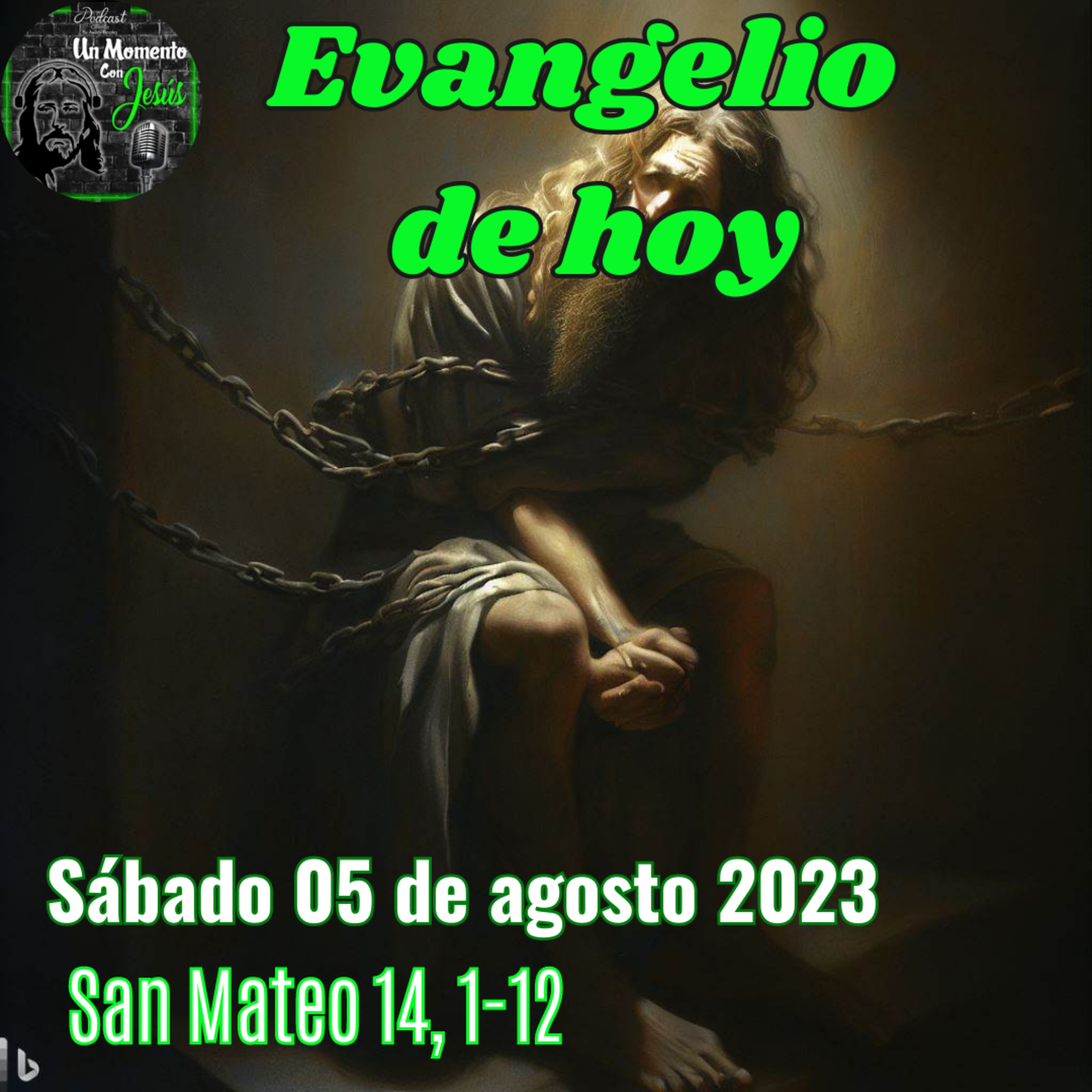 Evangelio sábado 05 de agosto 2023 | Es Juan el Bautista episode artwork