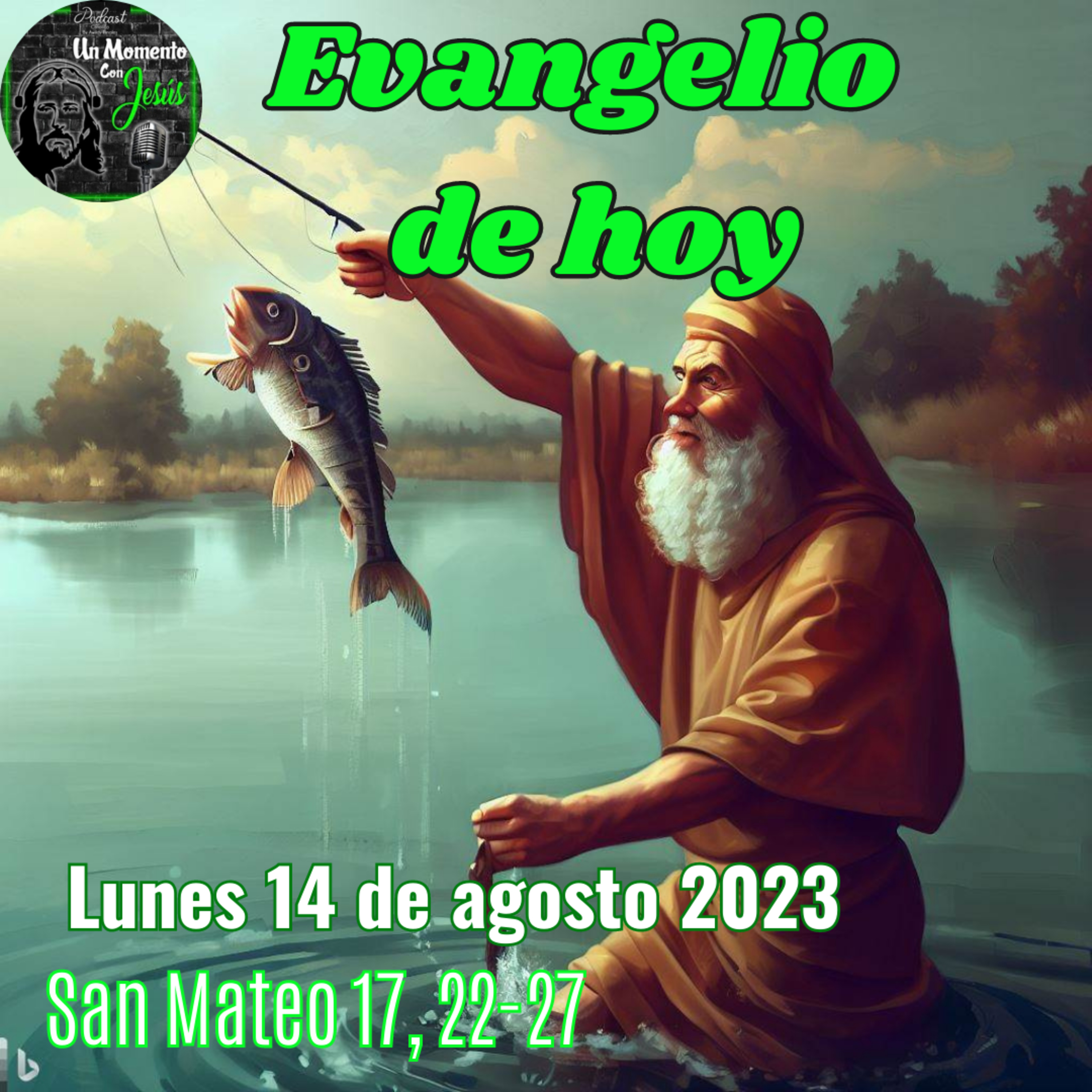 Evangelio lunes 14 de agosto 2023 | Al tercer día resucitará episode artwork