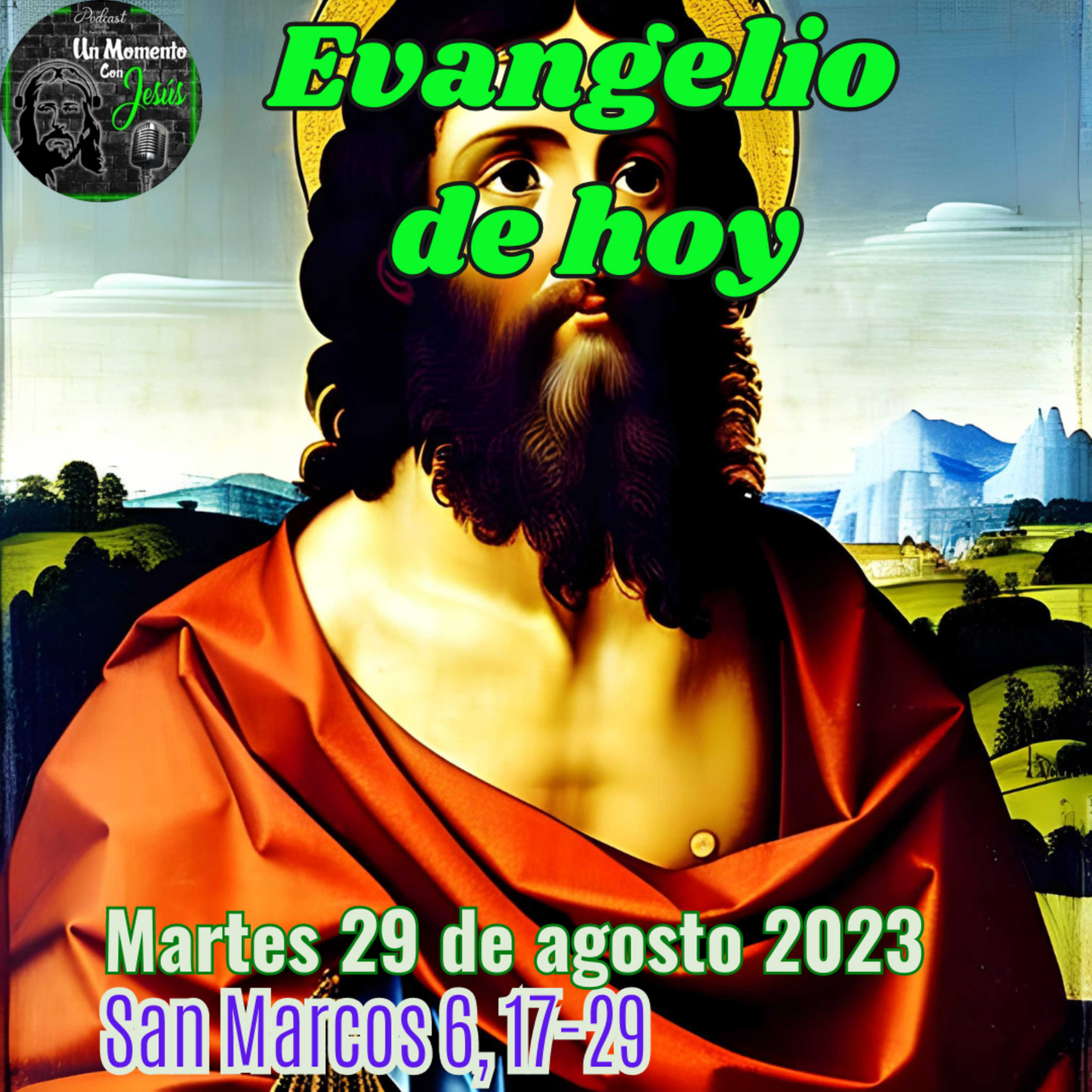 Evangelio martes 29 de agosto 2023 | Era un hombre justo y santo episode artwork