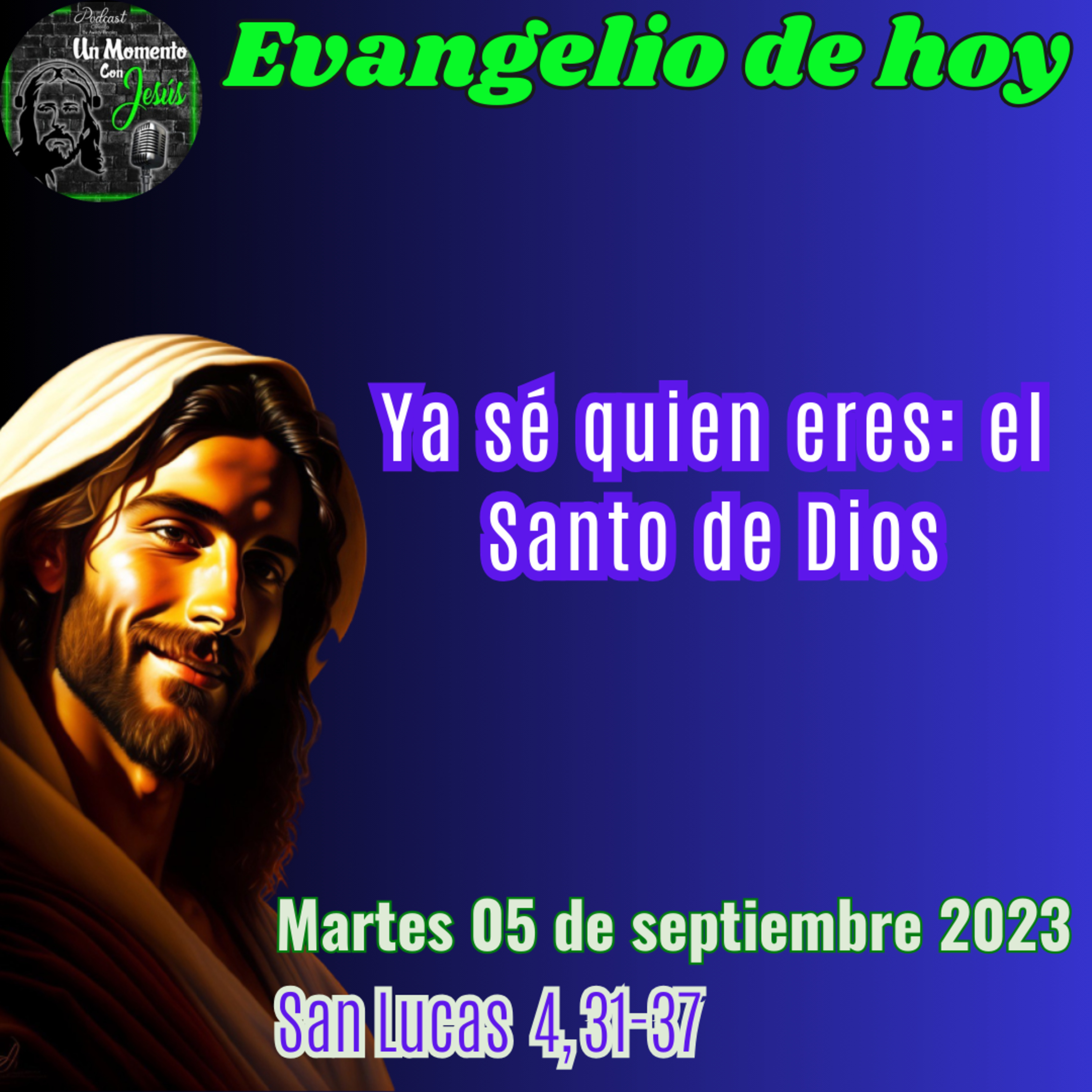 Evangelio de hoy martes 05 de septiembre 2023 | Ya sé quién eres: el Santo de Dios episode artwork