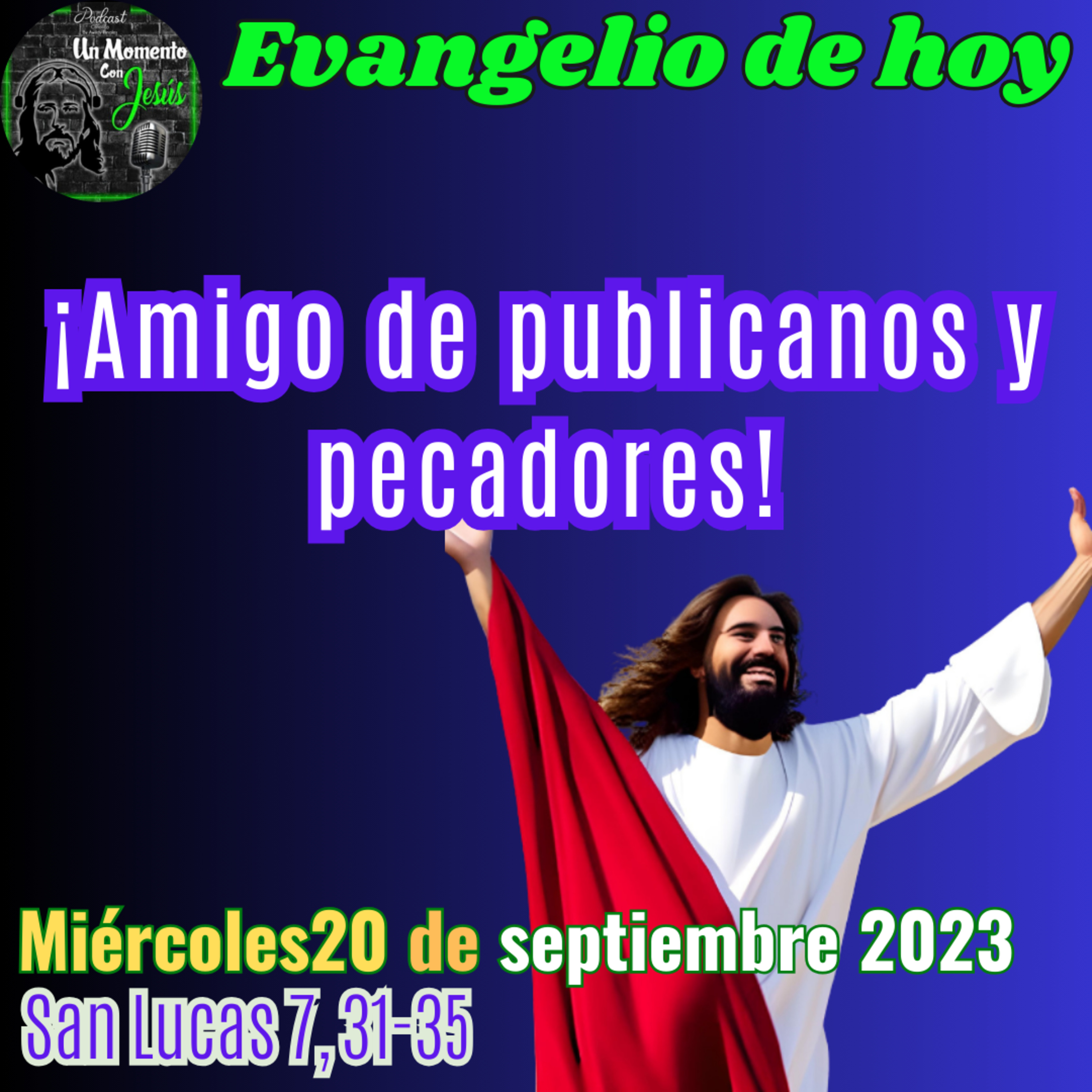 Evangelio miércoles 20 de septiembre 2023 | Amigo de publicanos y pecadores episode artwork