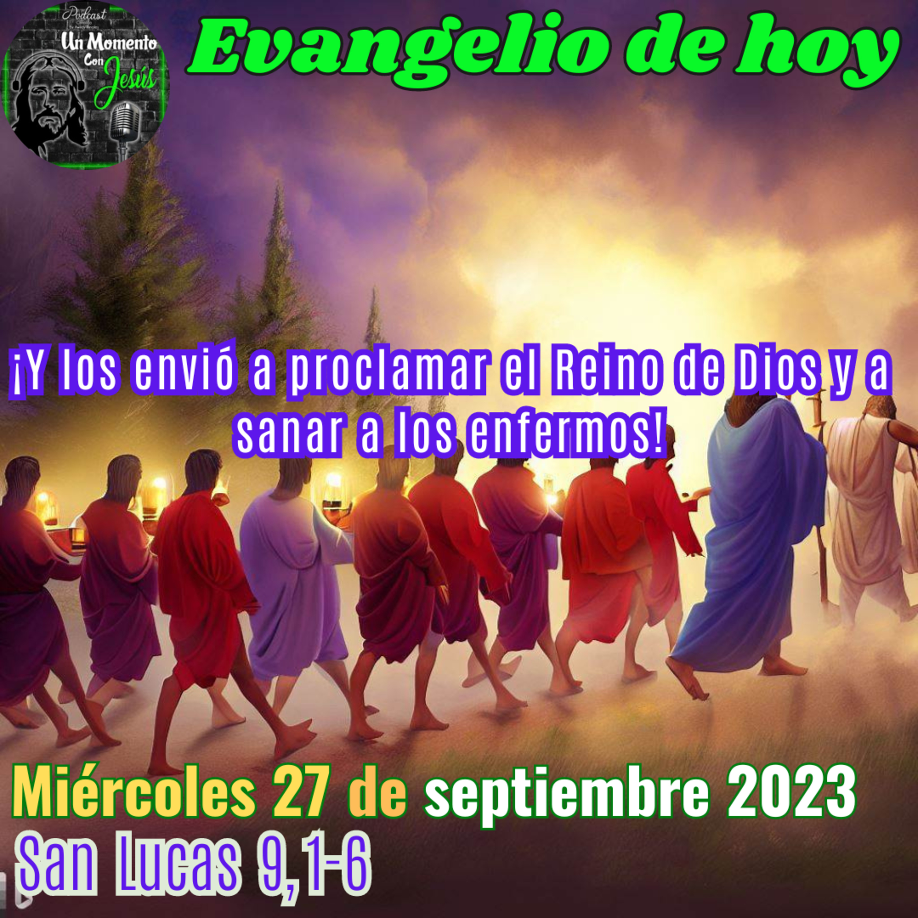 Evangelio miércoles 27 de septiembre 2023 | Y los envió a proclamar el Reino de Dios y a sanar a los enfermos episode artwork