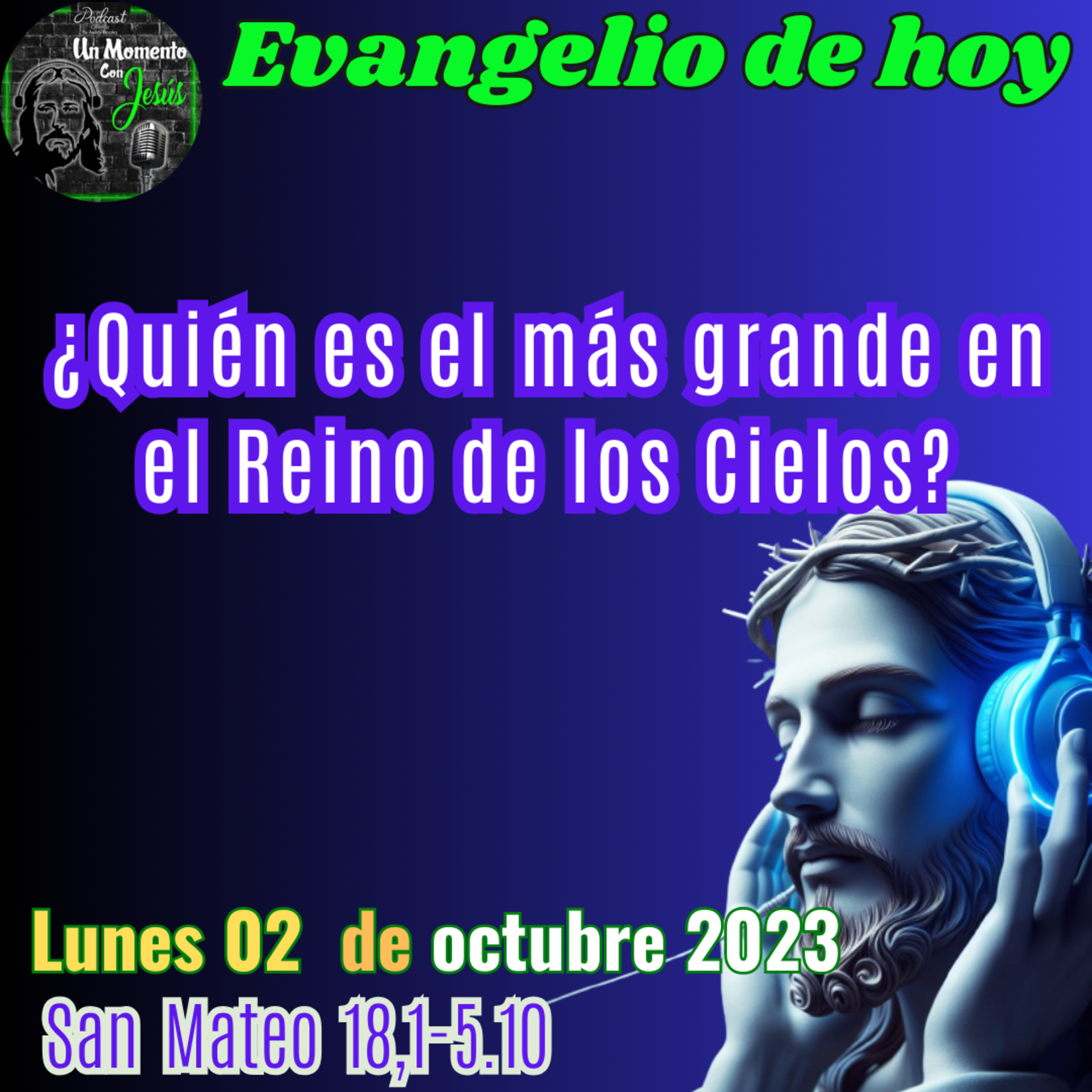 Evangelio lunes 02 de octubre 2023 | ¿Quién es el más grande en el Reino de los Cielos? episode artwork