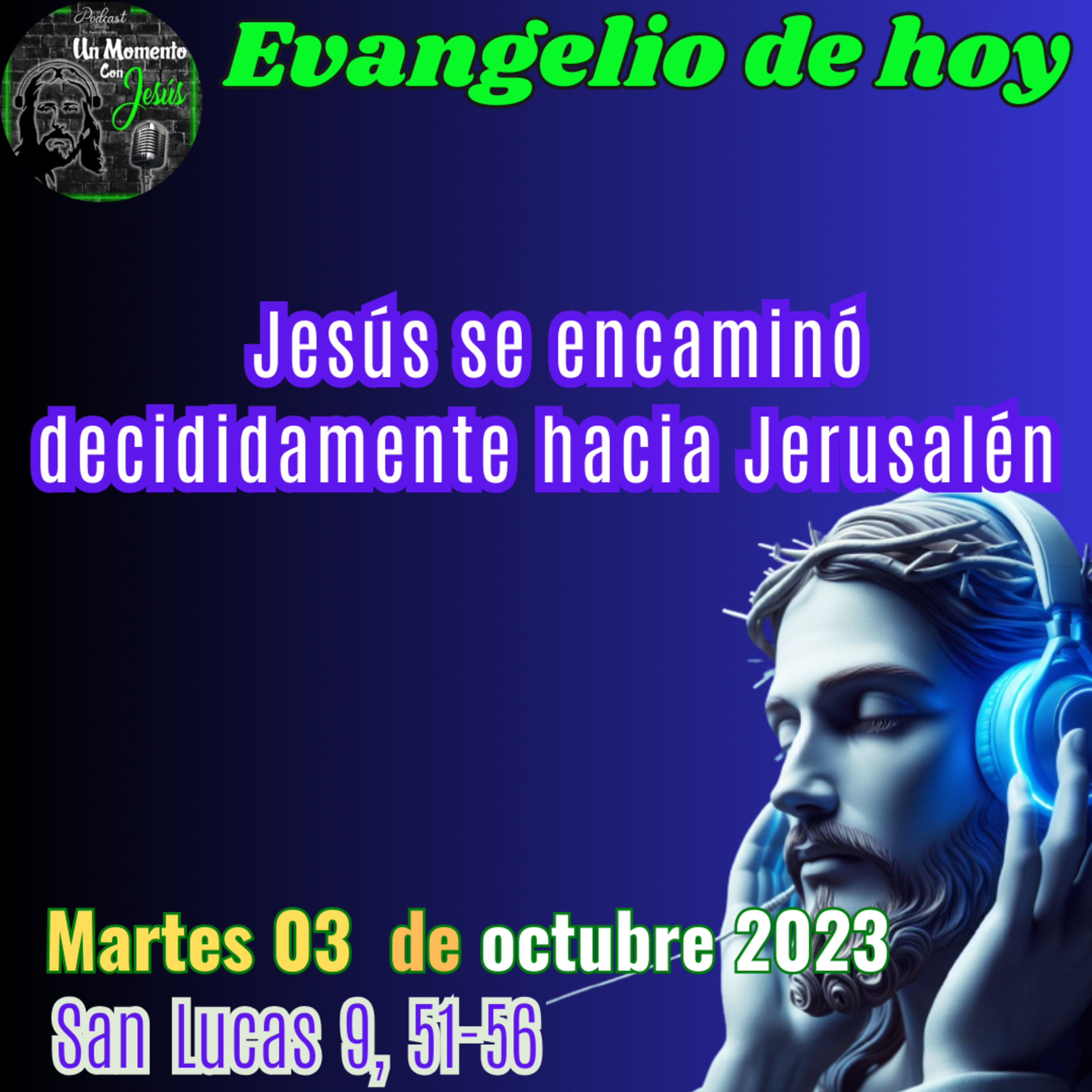 Evangelio martes 03 de septiembre 2023 | Jesús se encaminó decididamente hacia Jerusalén episode artwork