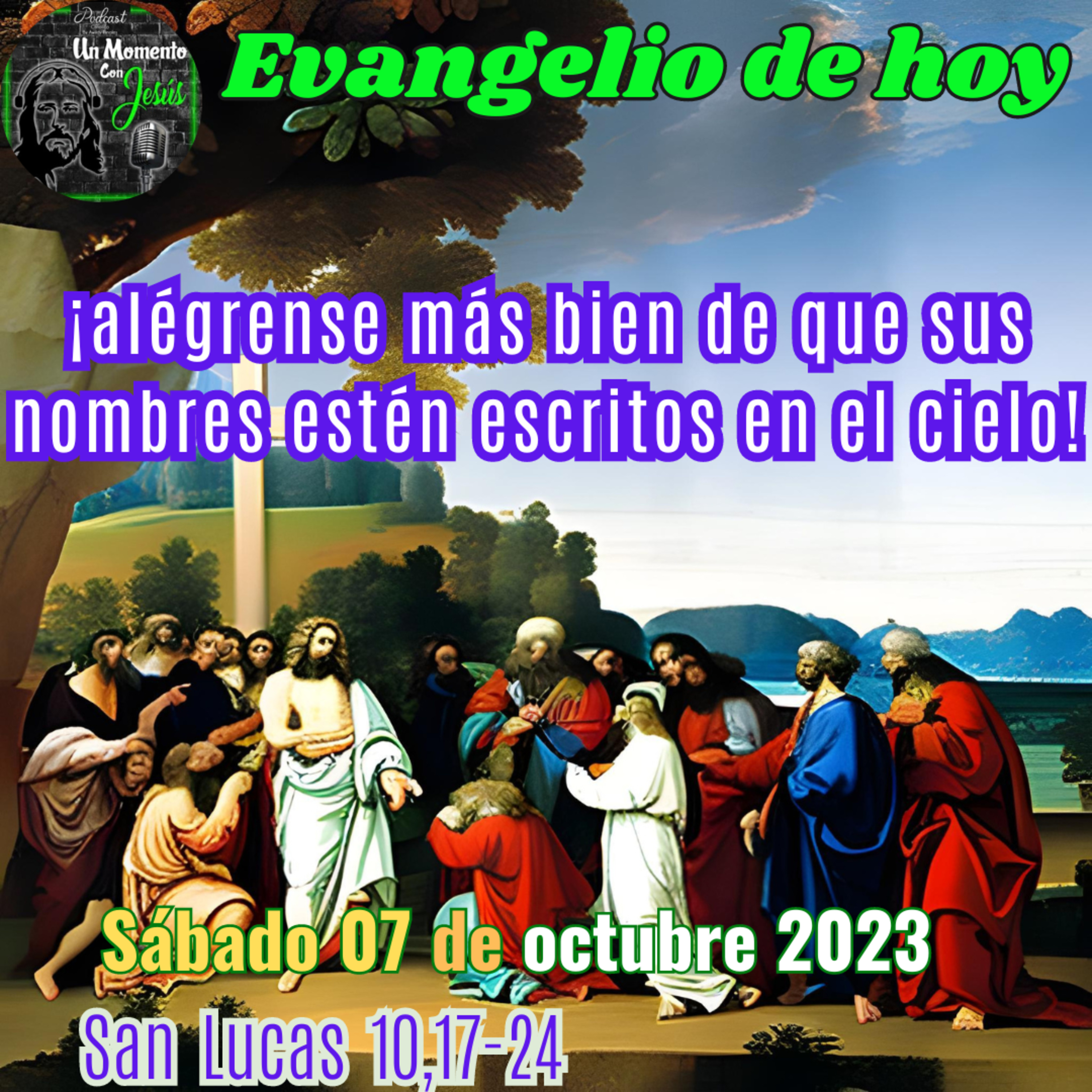 Evangelio sábado 07 de octubre 2023 | Alégrense de que sus nombres estén escritos en el cielo episode artwork