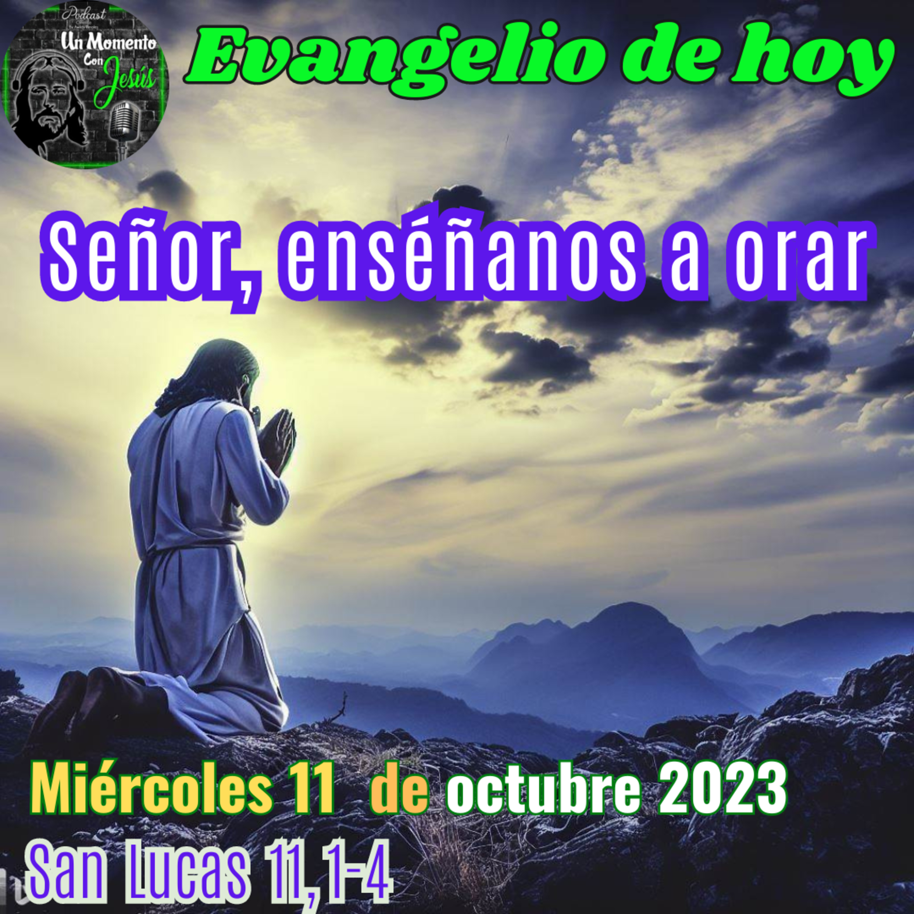 Evangelio de hoy miércoles 11 de octubre 2023 | Señor, enséñanos a orar episode artwork