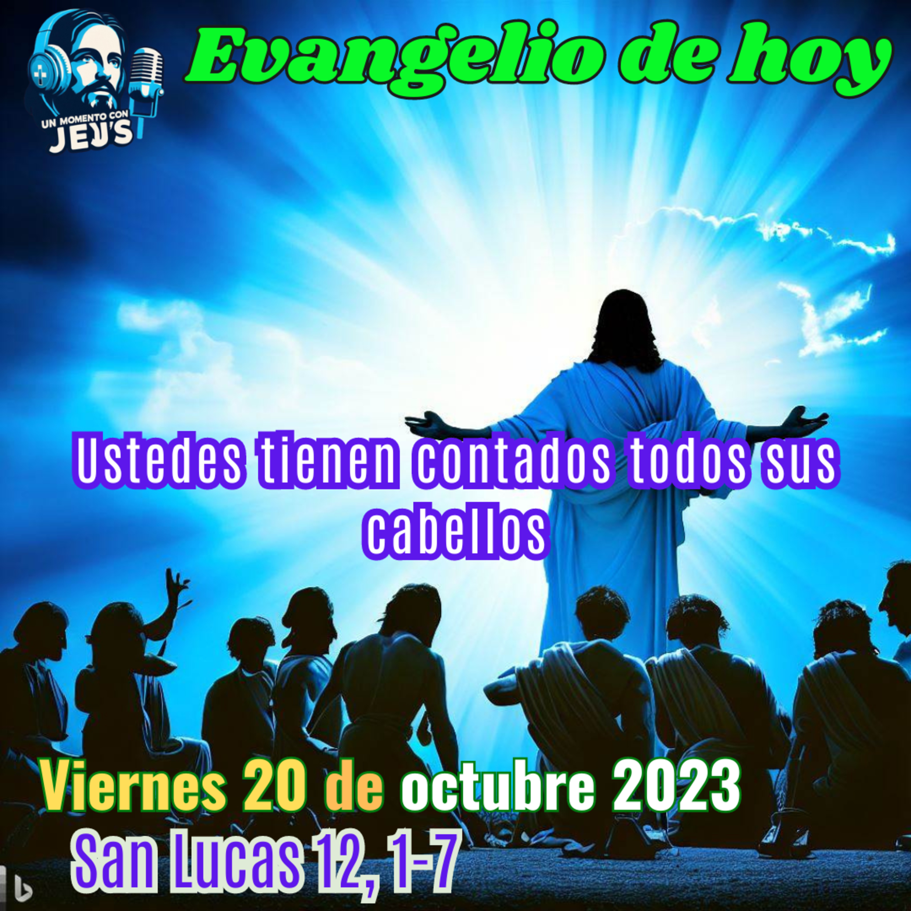 Evangelio de hoy viernes 20 de octubre 2023 | Ustedes tienen contados todos sus cabellos episode artwork
