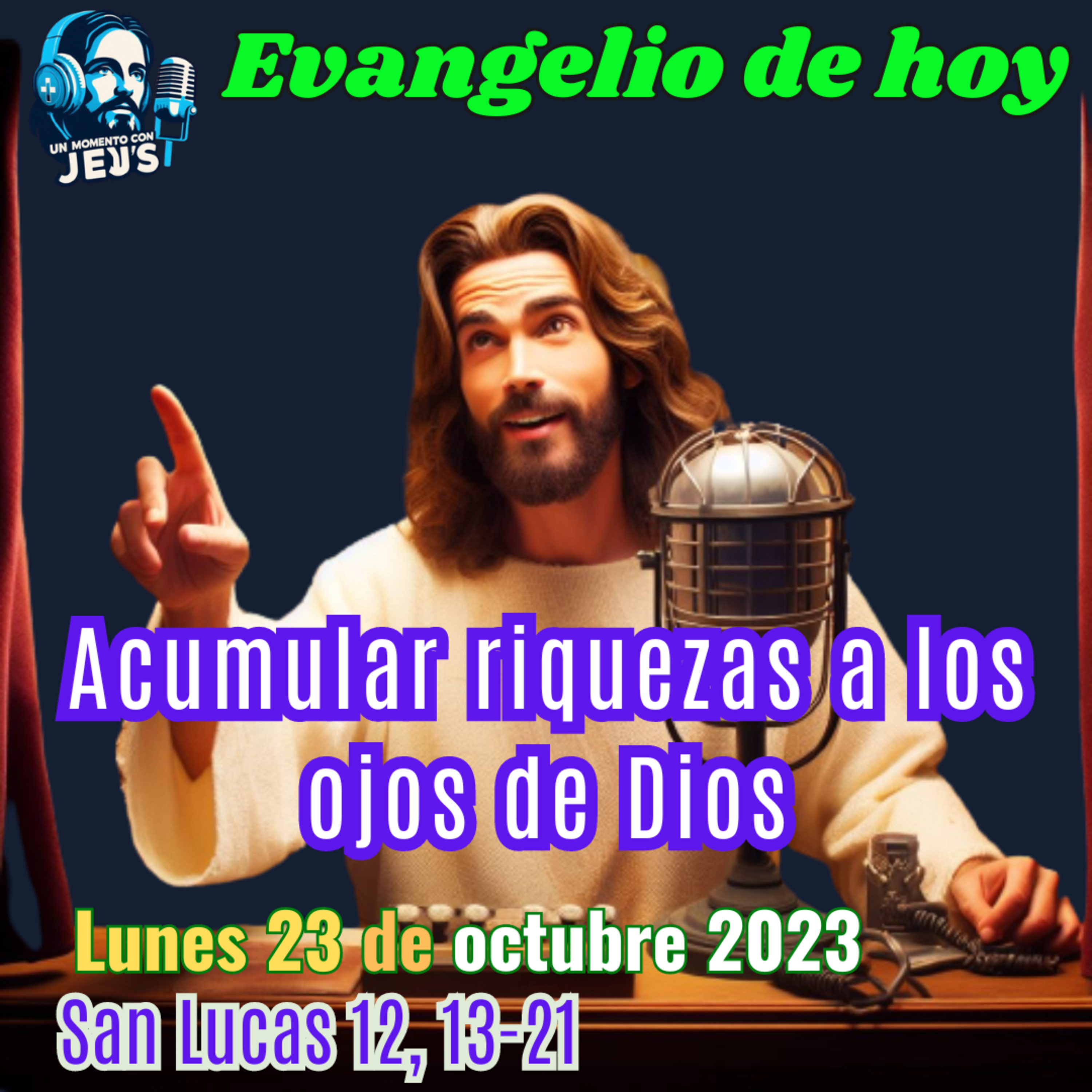 EVANGELIO DE HOY lunes 23 de octubre 2023 | Acumula riquezas ante Dios episode artwork