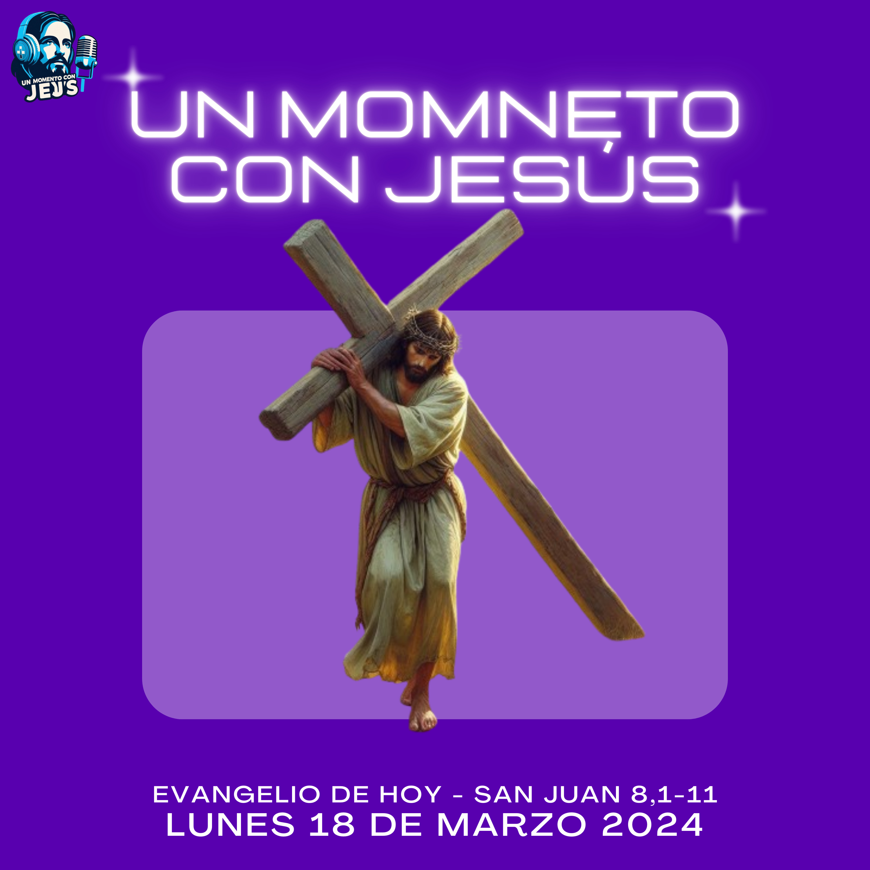 Evangelio de hoy LUNES 18 de marzo 2024 | Un Momento con Jesús | Reflexión y Oración episode artwork