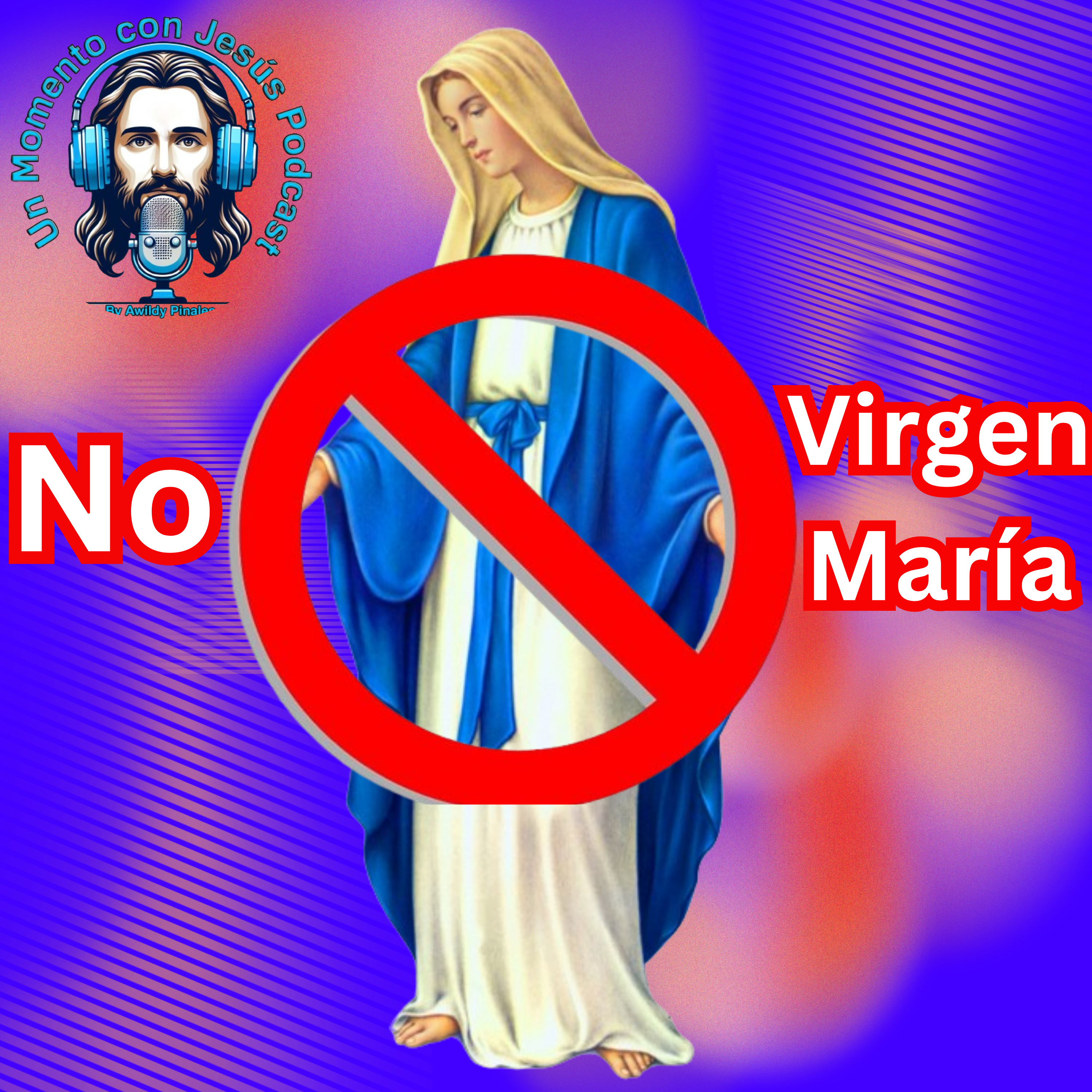 ¿Por qué odian y rechazan a la virgen María? episode artwork
