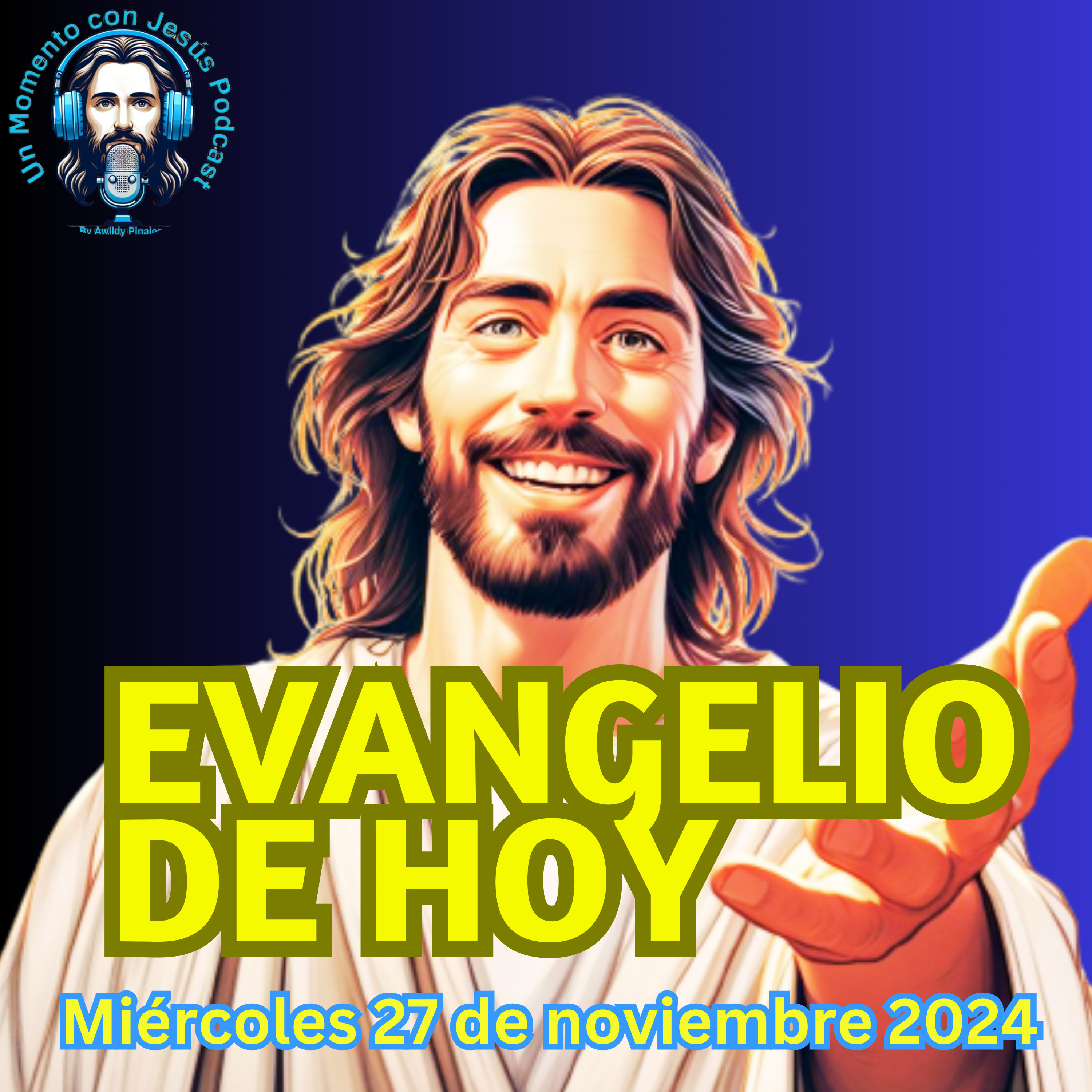 Evangelio de hoy MIÉRCOLES 27 de noviembre 2024 | Un Momento con Jesús | Reflexión y oración episode artwork