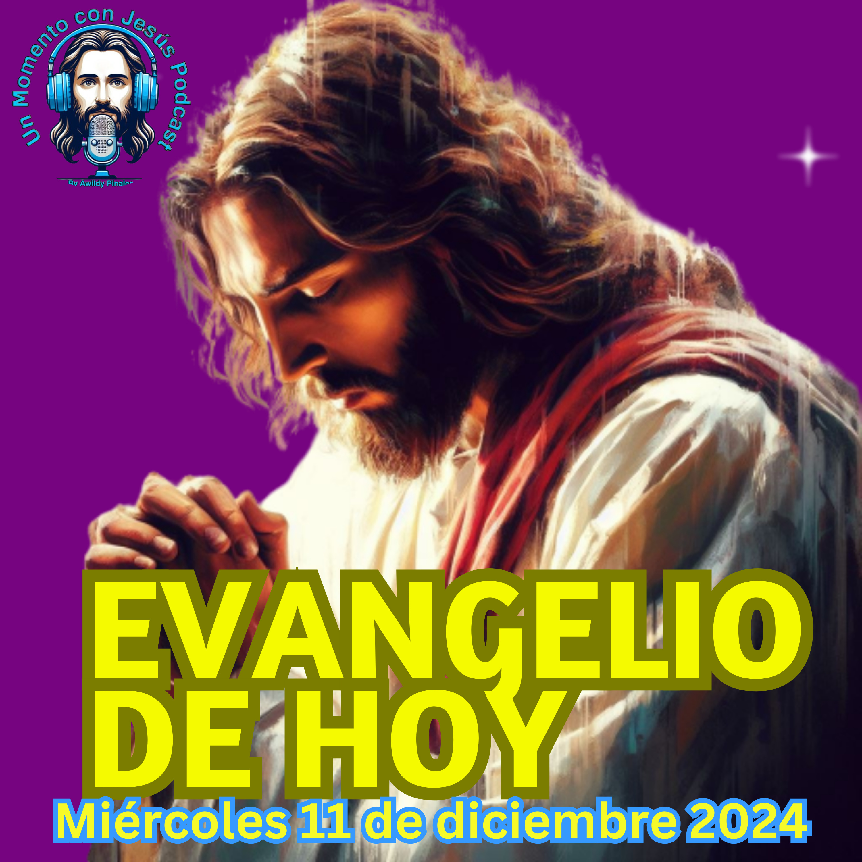 Evangelio de hoy MIÉRCOLES 11 de diciembre 2024 | Reflexión y oración episode artwork