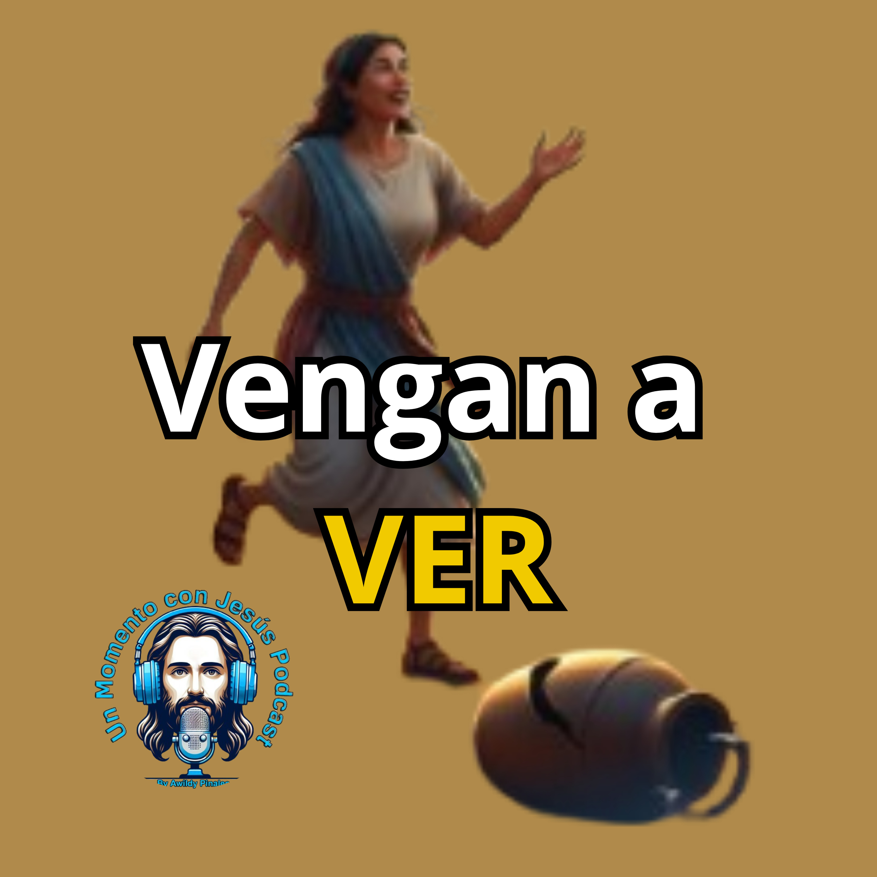 VENGAN A VER | Episodio 7: Serie - Cuando Dios tiene sed | Jesús y la Samaritana episode artwork