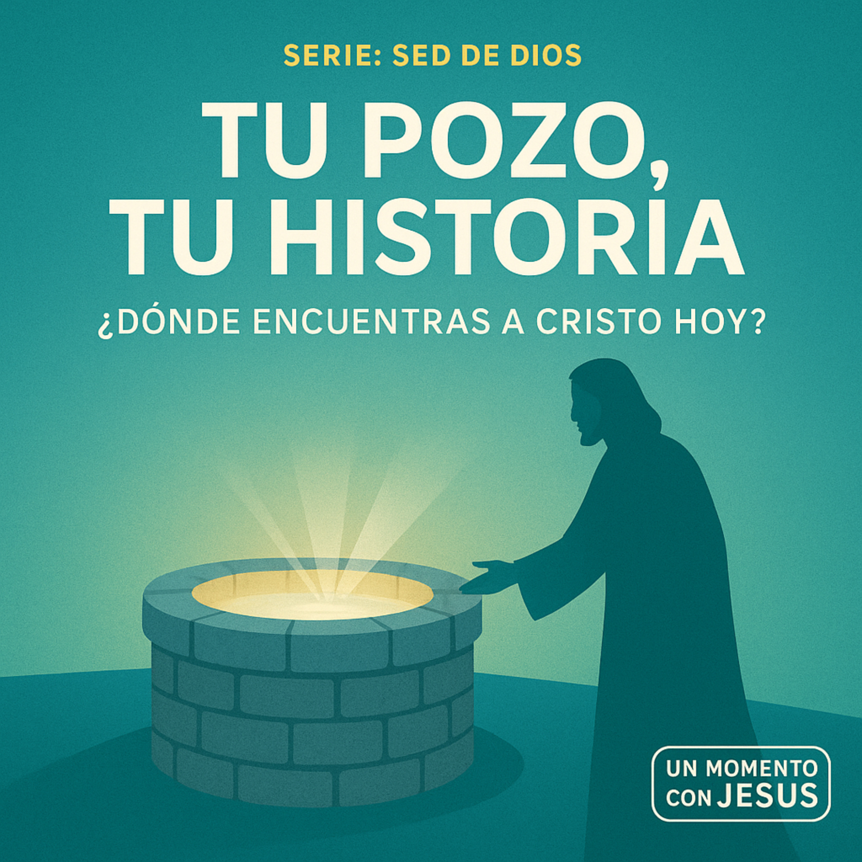 Tu Pozo, Tu Historia: ¿Dónde Encuentras a Cristo Hoy? | Episodio 8 – Serie Samaritana episode artwork