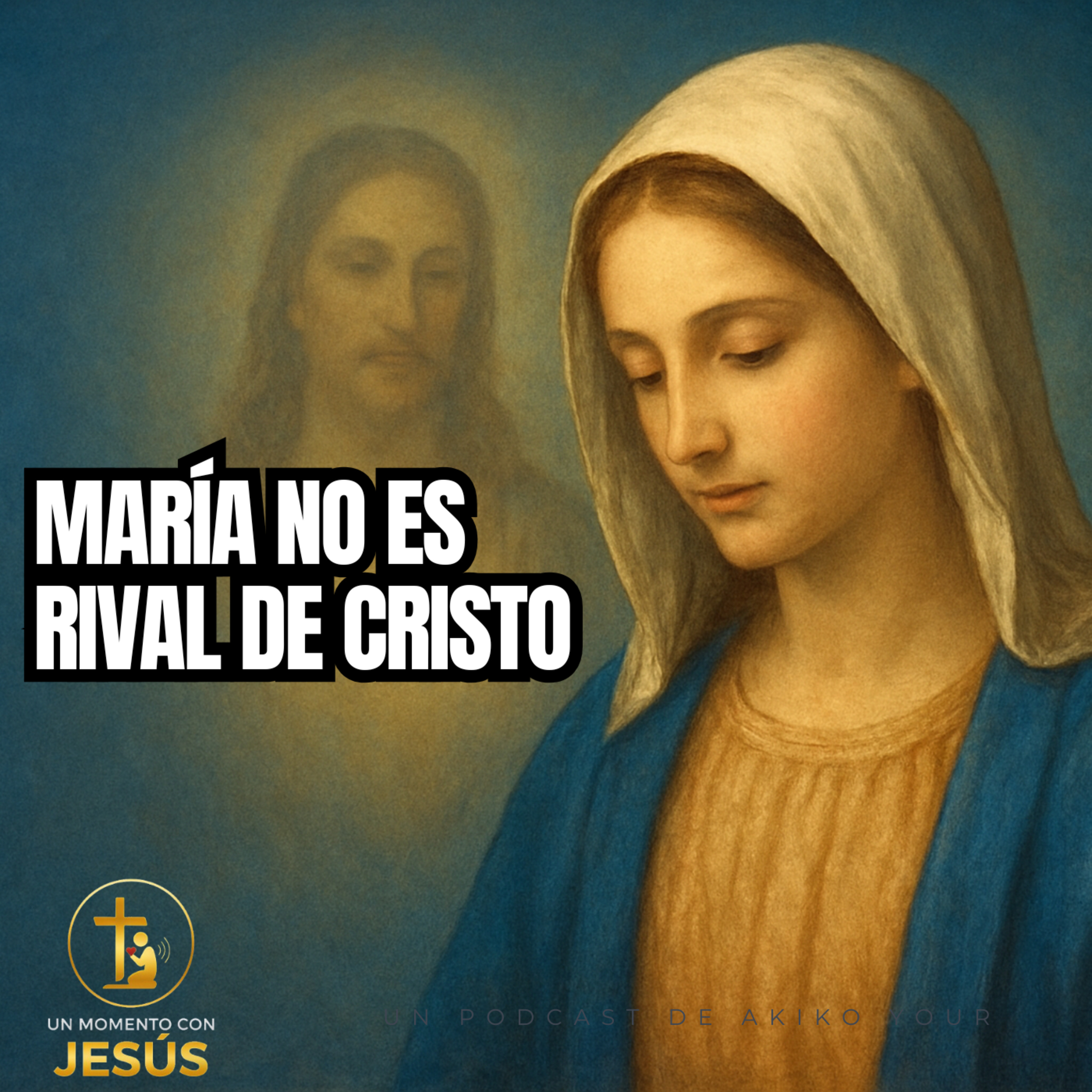 María no compite con Cristo | La verdad que muchos no entienden episode artwork