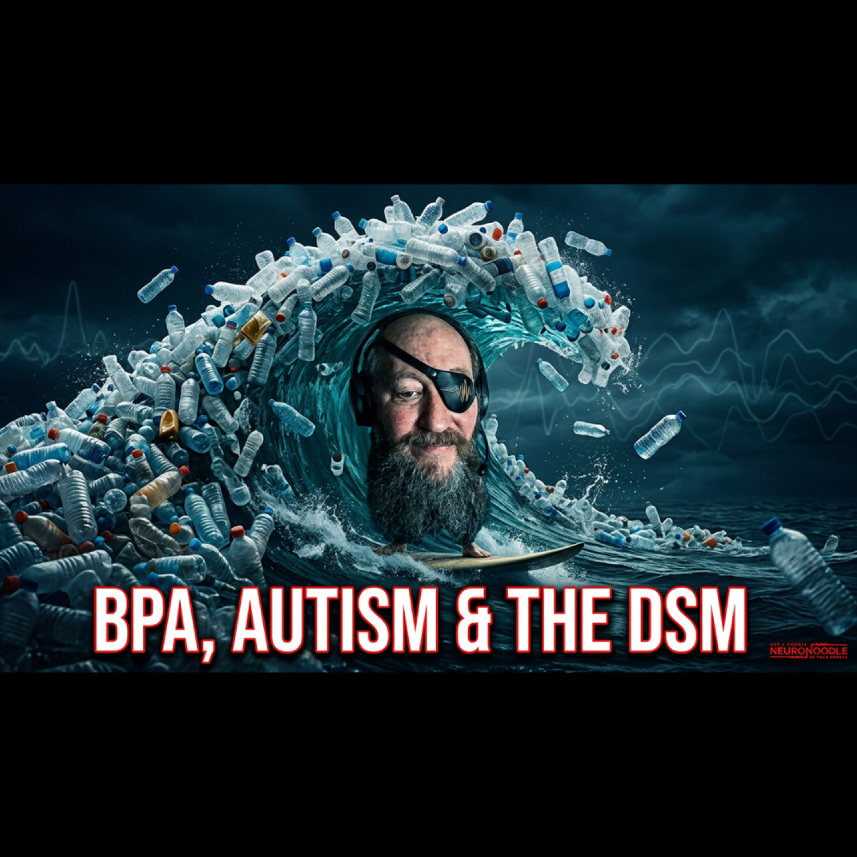 BPA, Autism & the Developing Brain | NeuroNoodle Neurofeedback Therapy Podcast