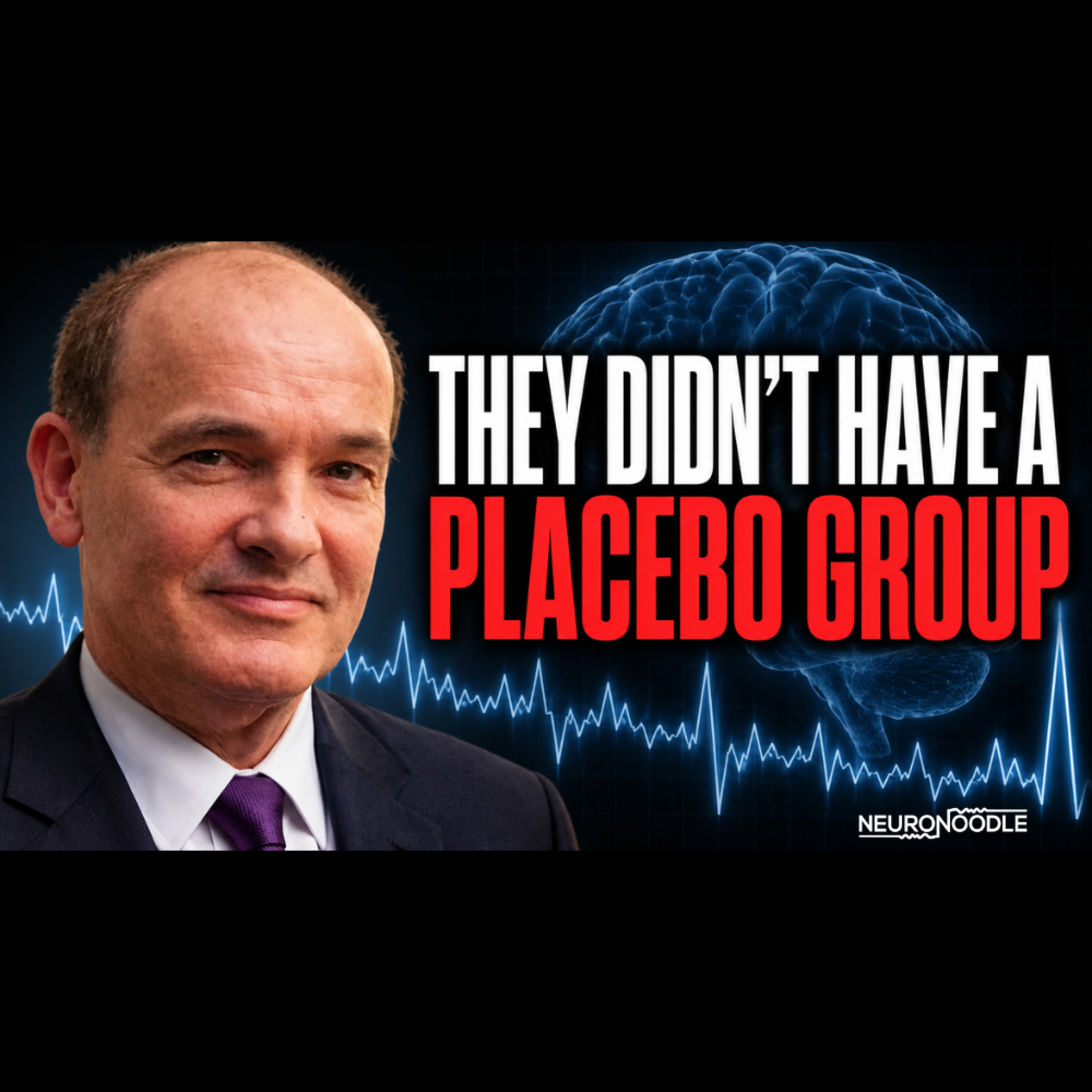  They Didn't Have a Placebo Group | NeuroNoodle Neurofeedback Therapy Podcast