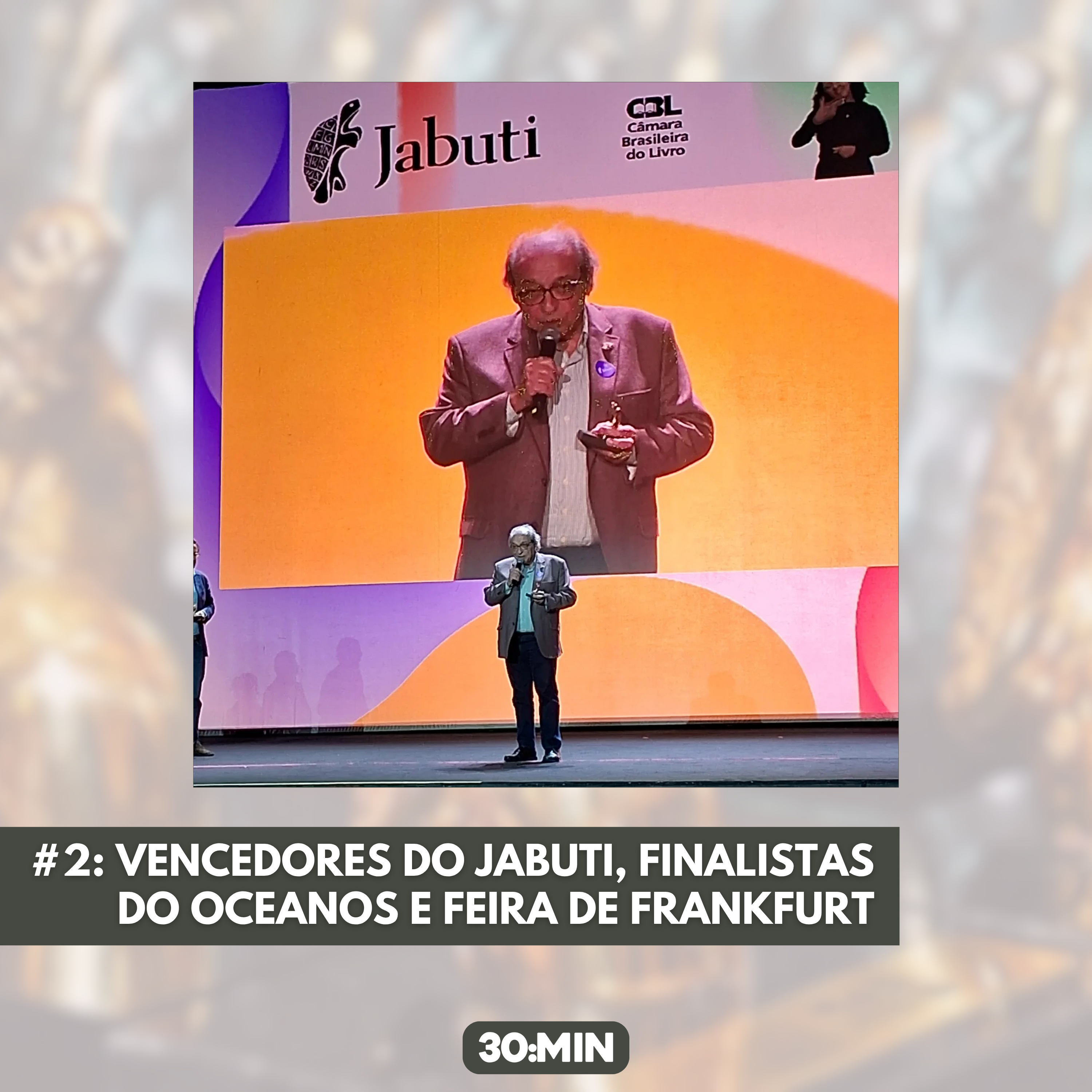 #2: Vencedores do Jabuti, Finalistas do Oceanos e Feira de Frankfurt