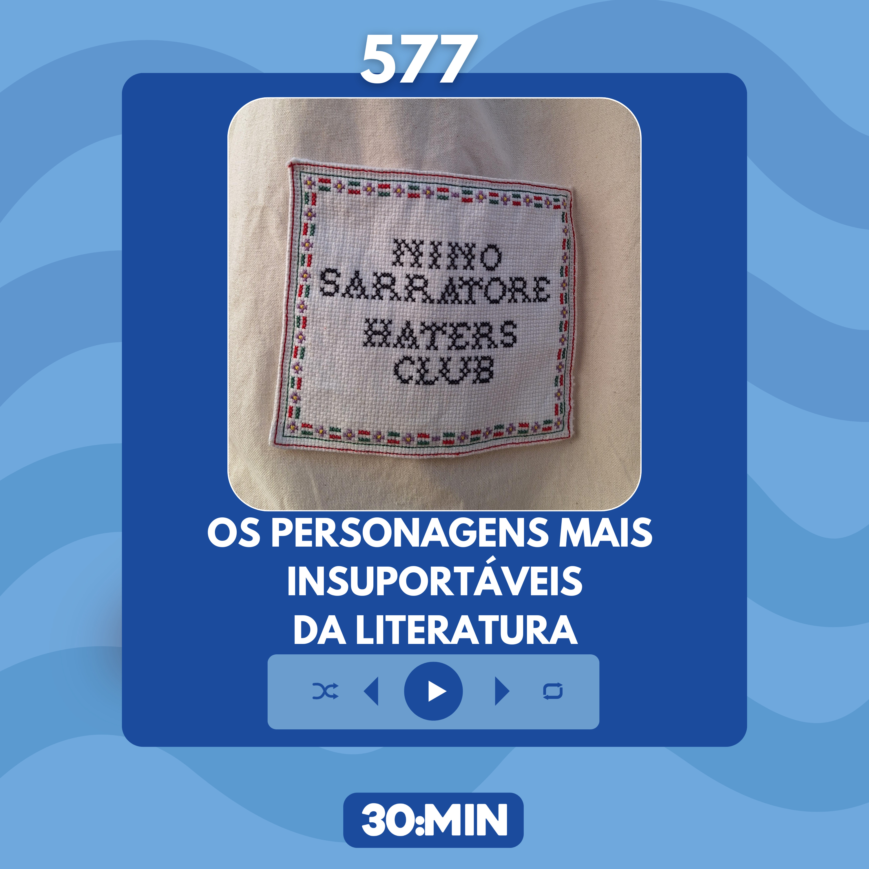 577: Os personagens mais insuportáveis da literatura