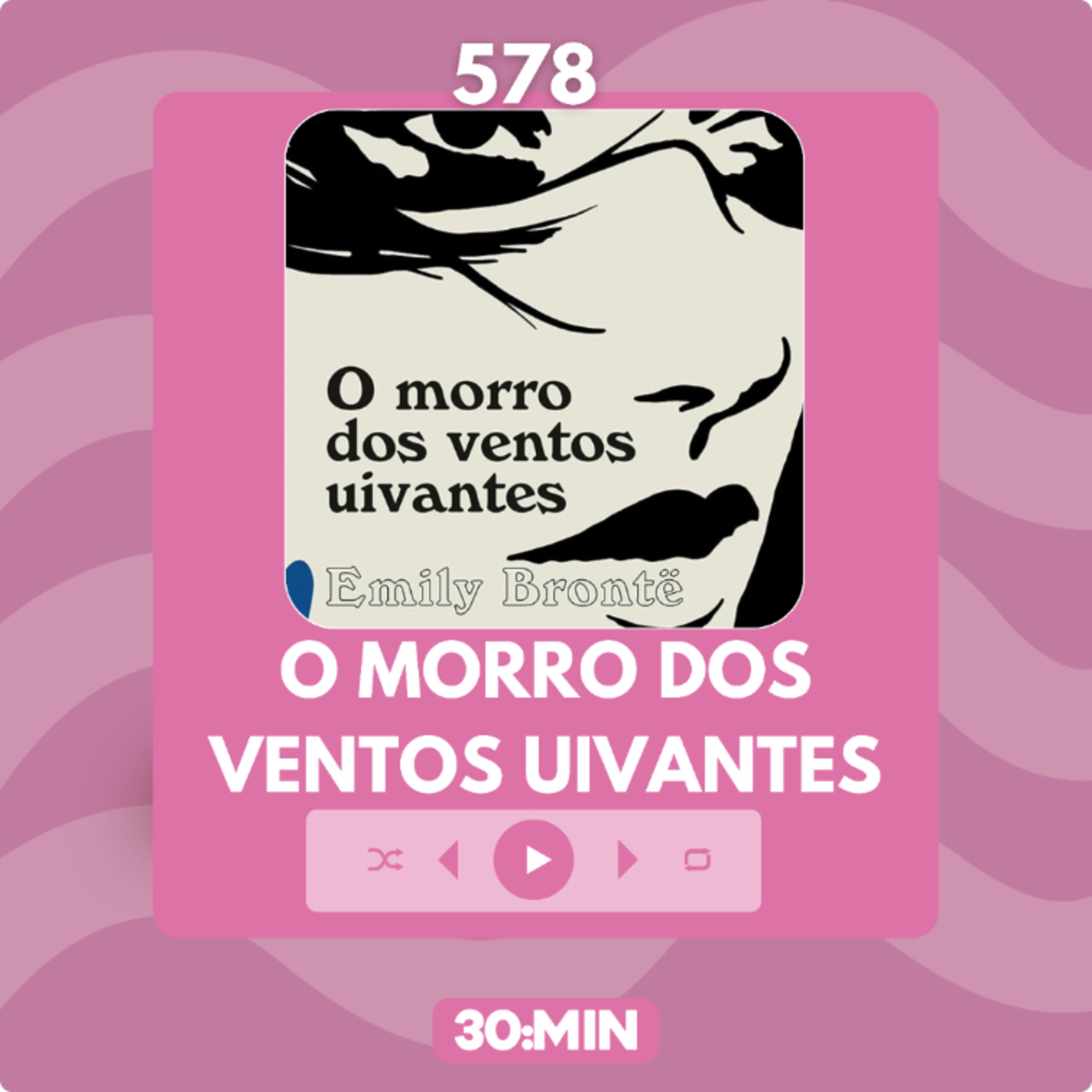 578: O Morro dos Ventos Uivantes, de Emily Brontë