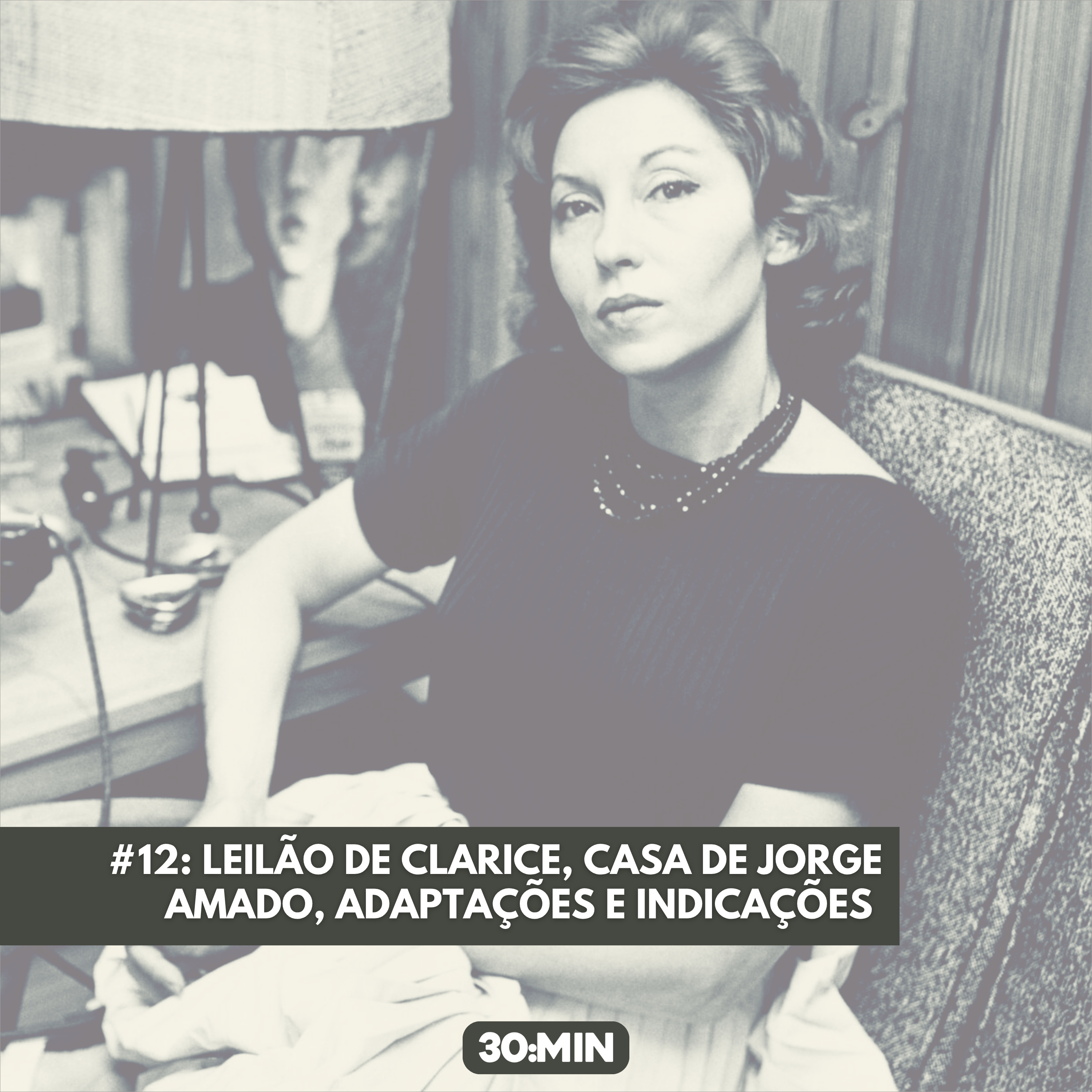 #12: Leilão de Clarice, Casa de Jorge Amado, Adaptações e Indicações