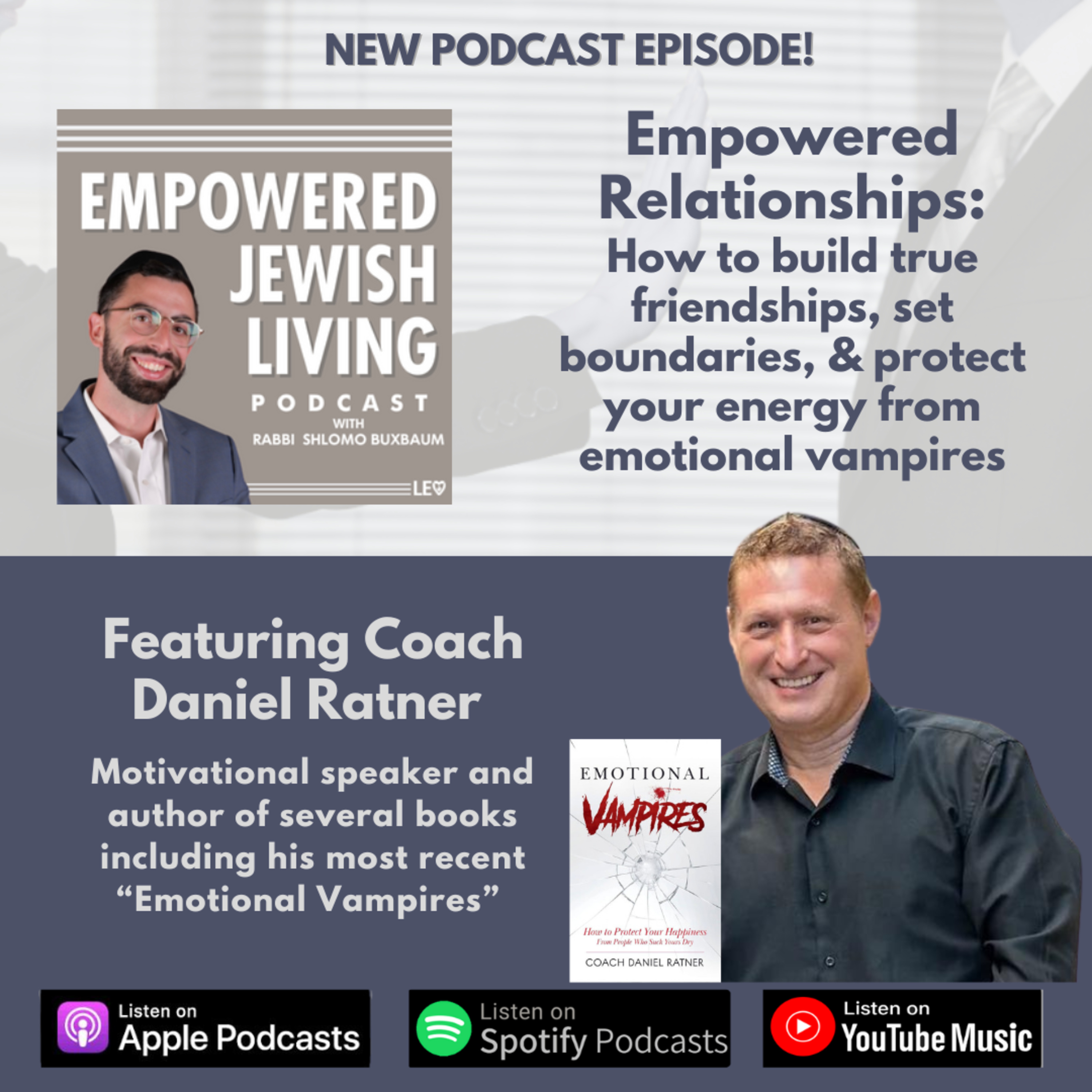 Empowered Relationships: How to build true friendships, set boundaries, and protect your energy from emotional vampires, feat. Coach Daniel Ratner